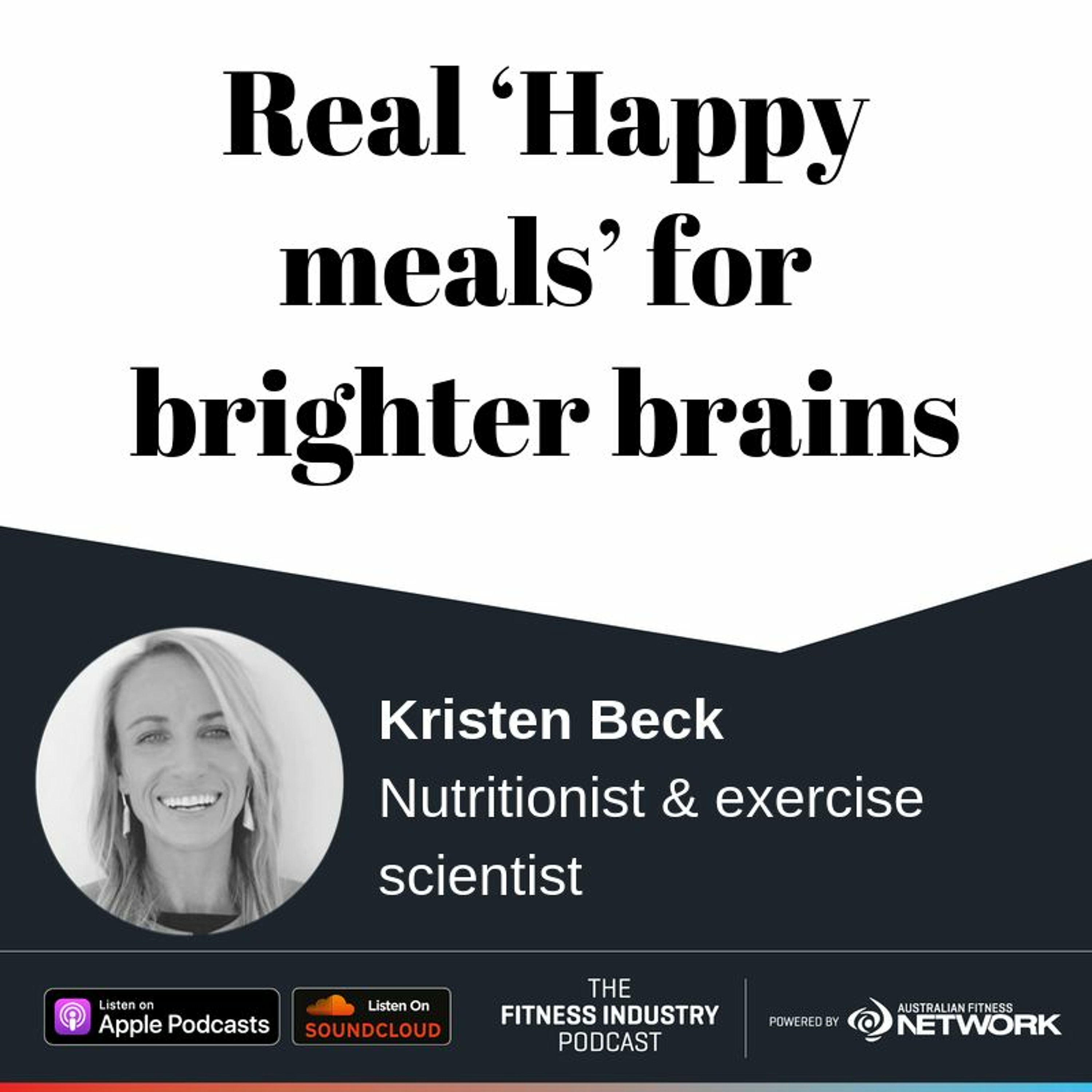 Real ‘Happy meals’ for brighter brains, with Kristen Beck