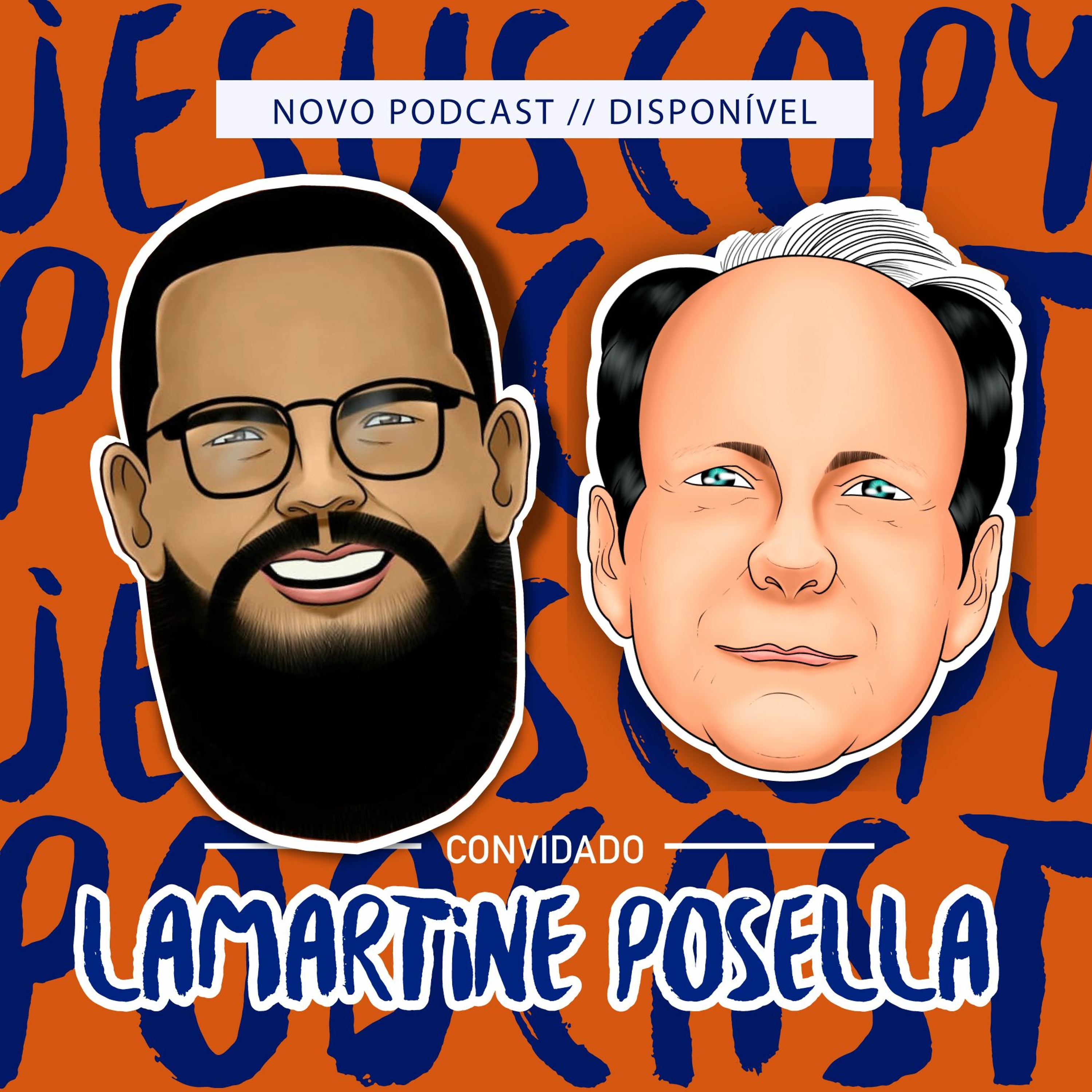 LAMARTINE POSELLA - JesusCopy Podcast #24