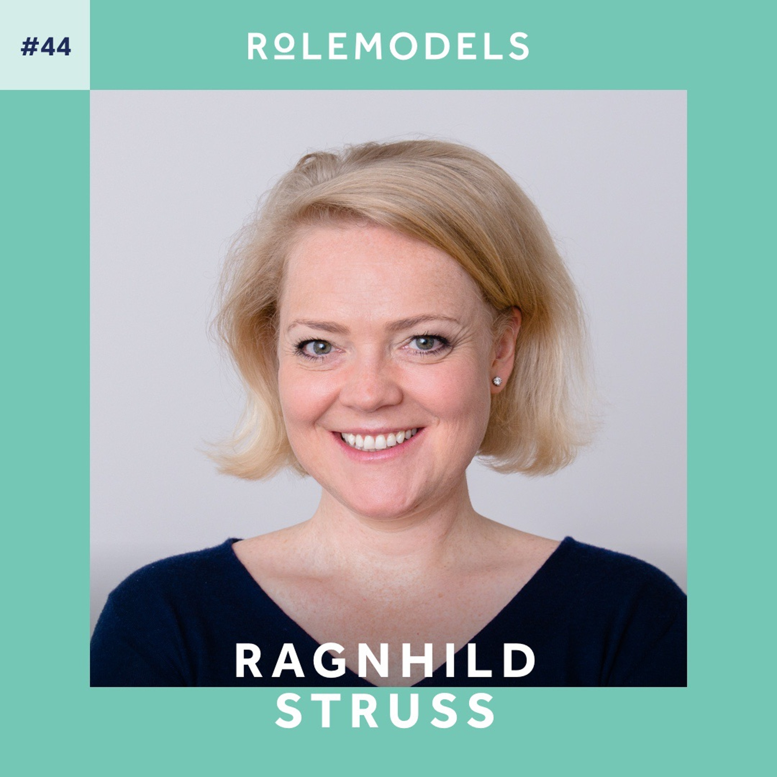 #44 - Ragnhild Struss über Entscheidungen, Ehrlichkeit und Persönlichkeit