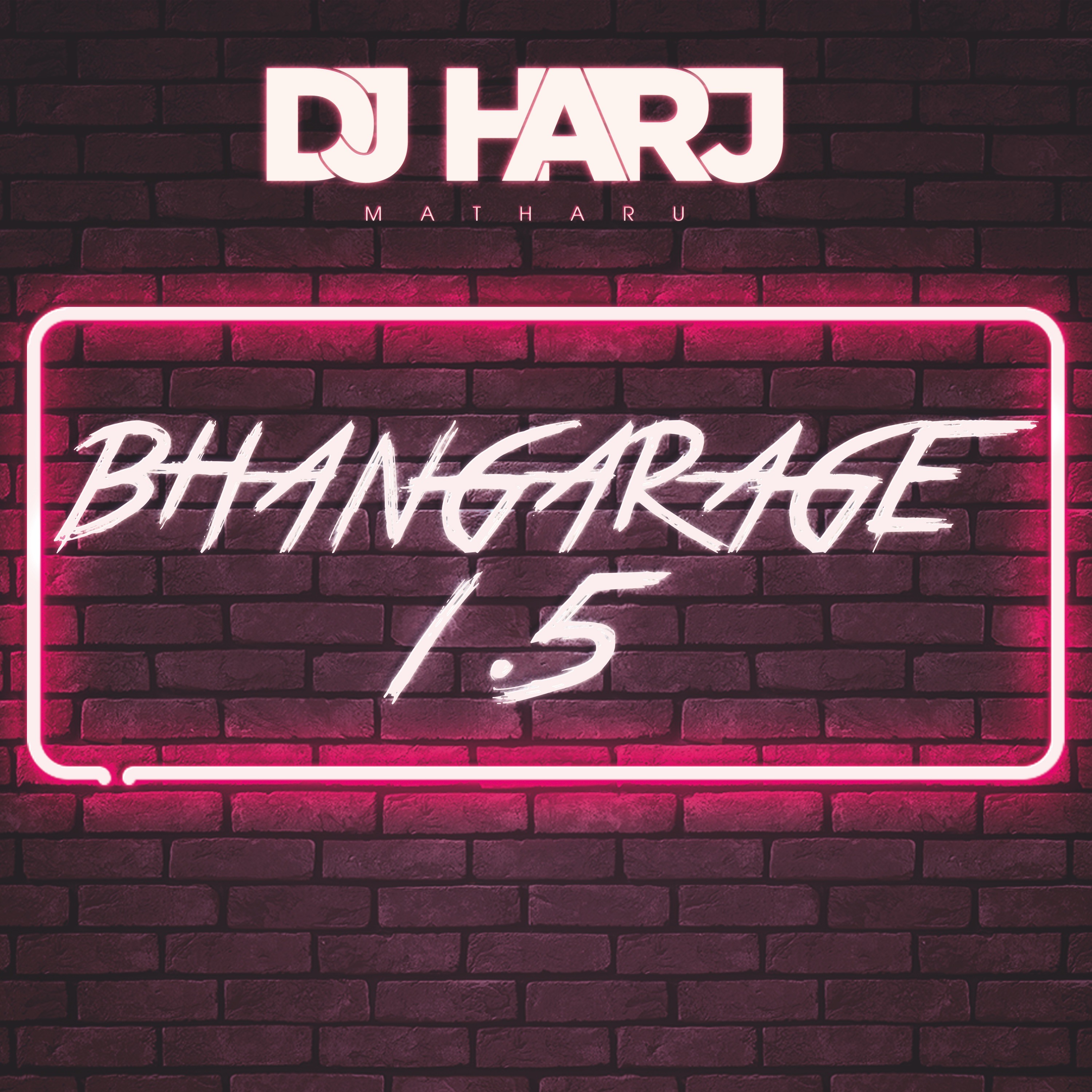Bhangarage 1.5 (DJ Harj Matharu)