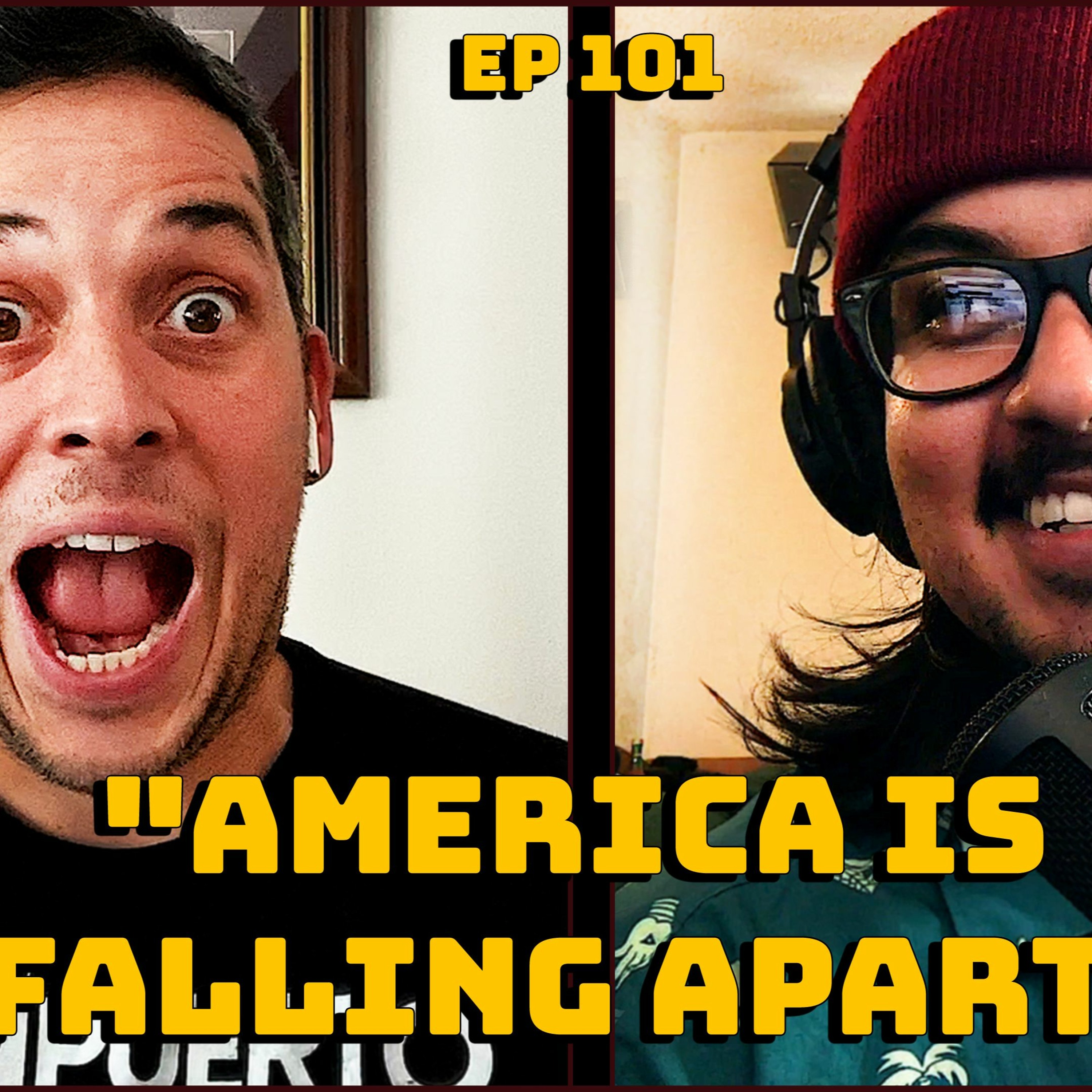 America is Falling Apart | Episode 101