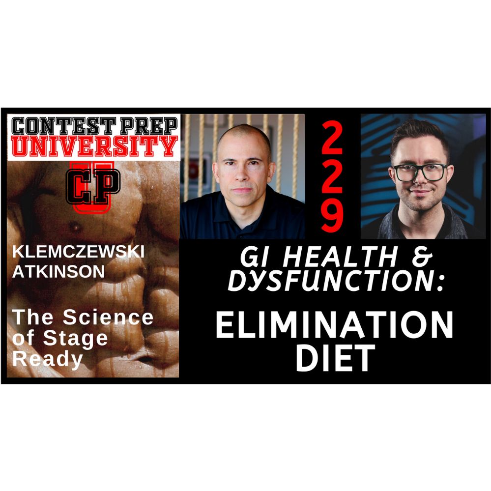 CONTEST PREP UNIVERSITY #229 - GI HEALTH & DYSFUNCTION: ELIMINATION DIET