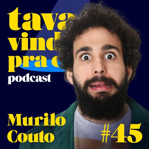 #45 Murilo Couto - Tava Vindo Pra Cá