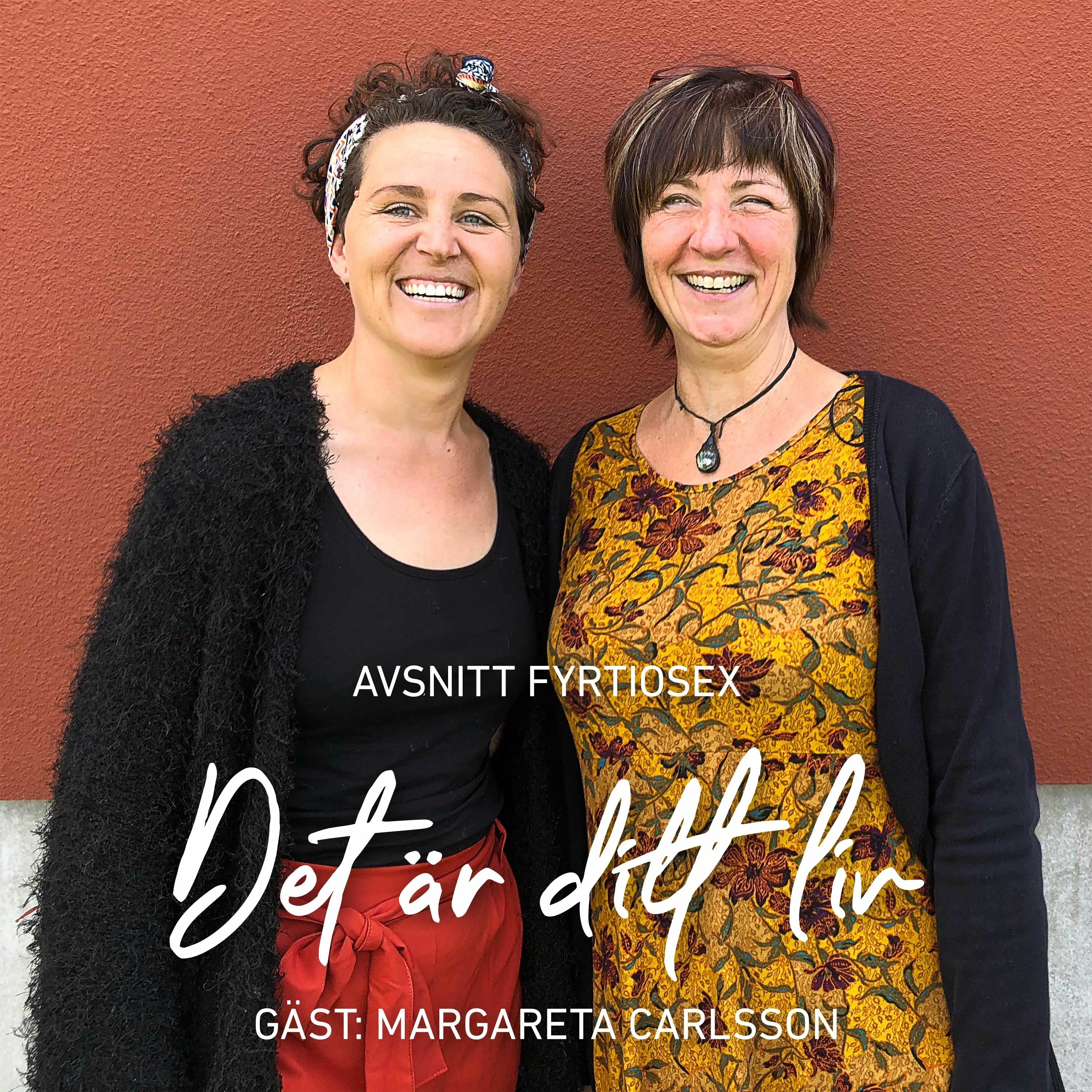 46. Det är ditt liv. Gäst: Margareta Carlsson