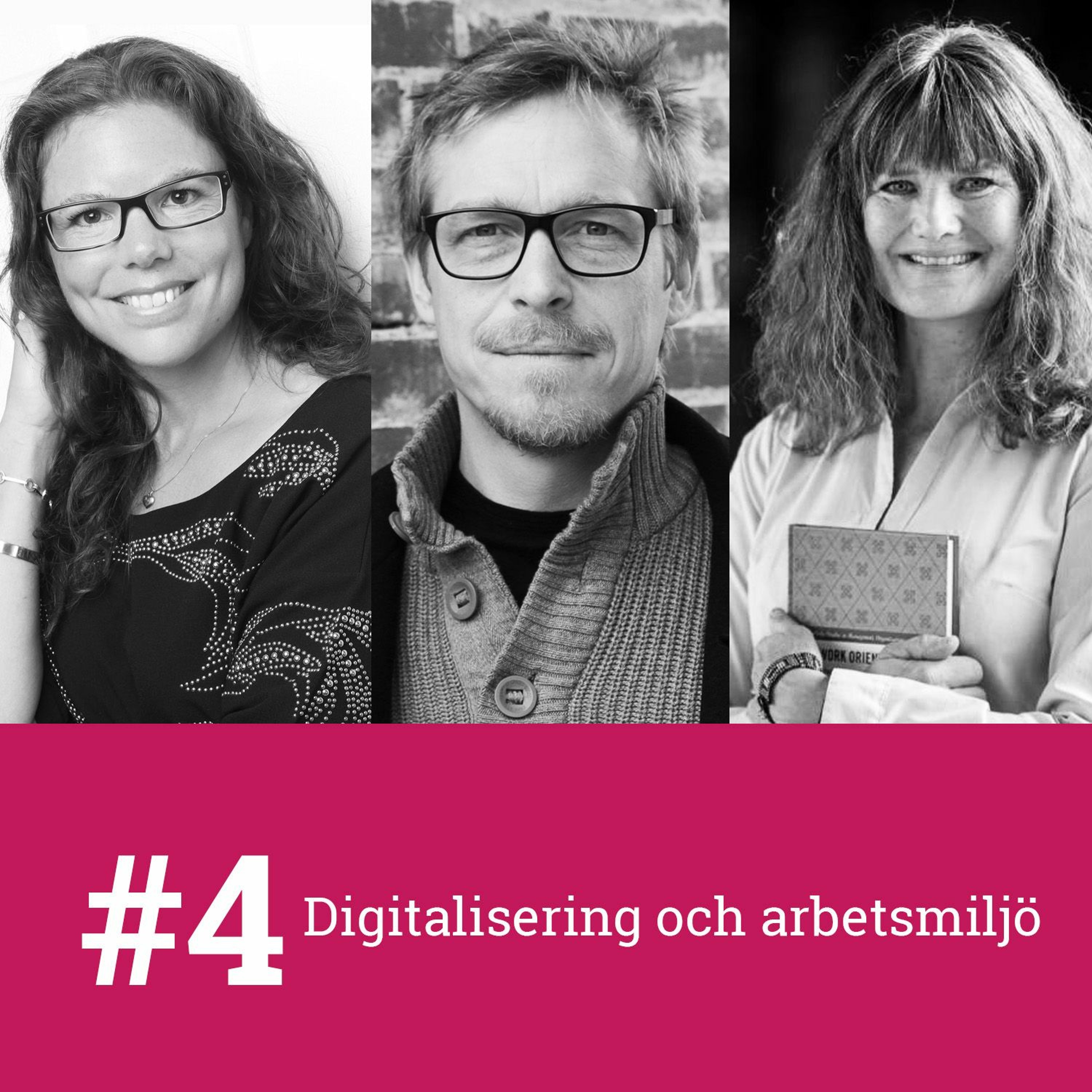 #4 - Digitalisering och arbetsmiljö med Ann Bergman, Kristina Palm och Calle Rosengren