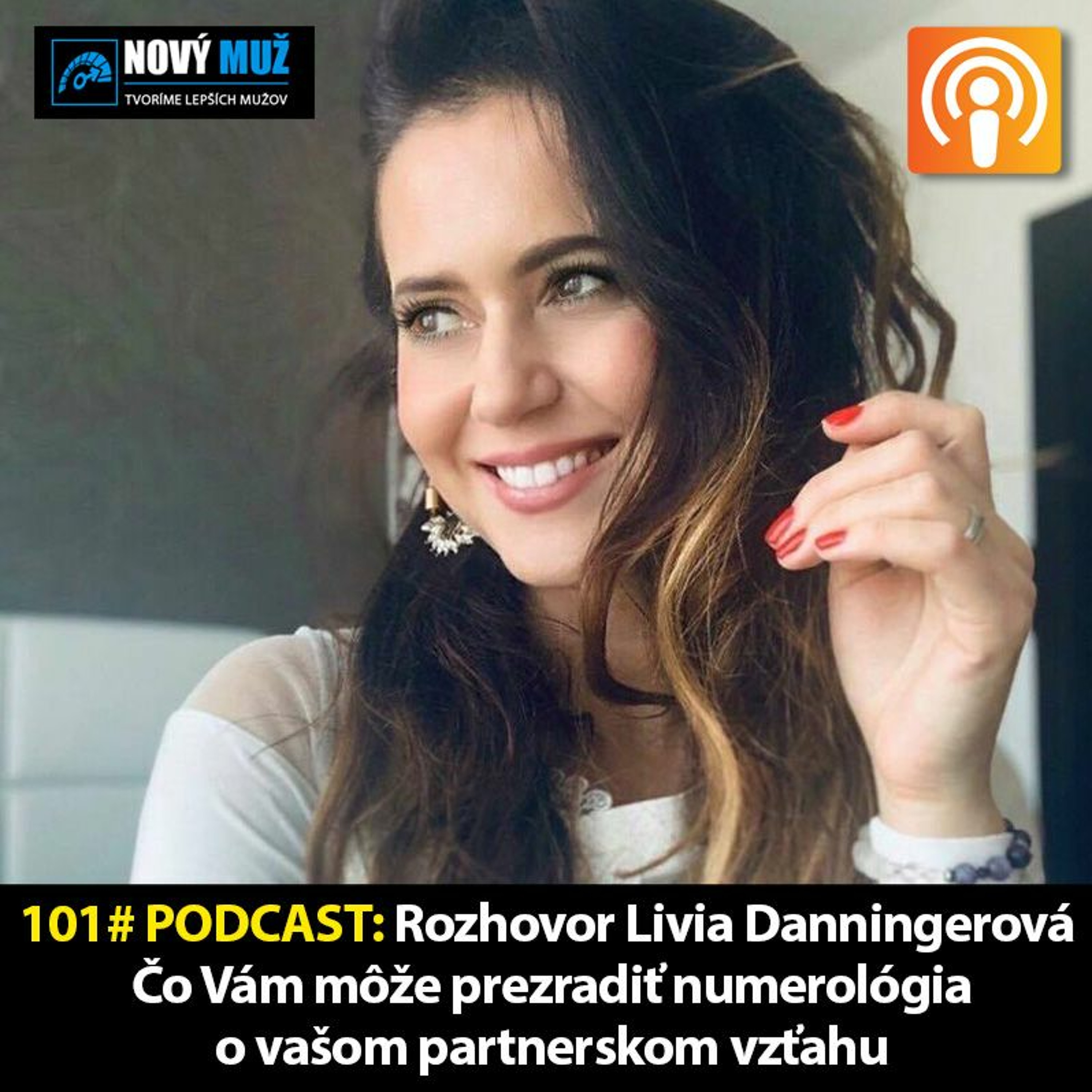 101# PODCAST - Livia Danningerová - Je osud daný? Ako pomocou numerológie zlepšiť svoj vzťah