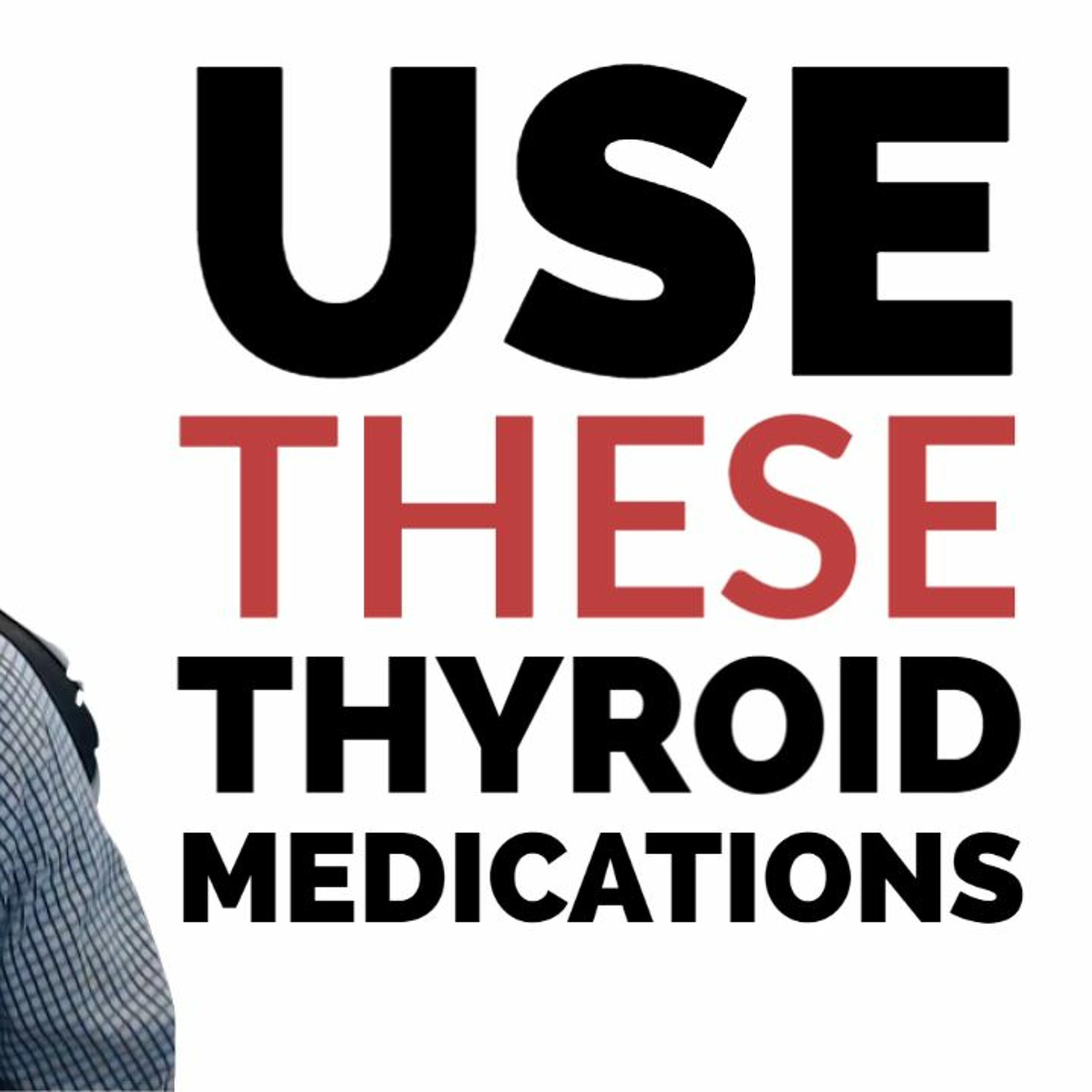 What Thyroid Medications Are Still Working in 2020