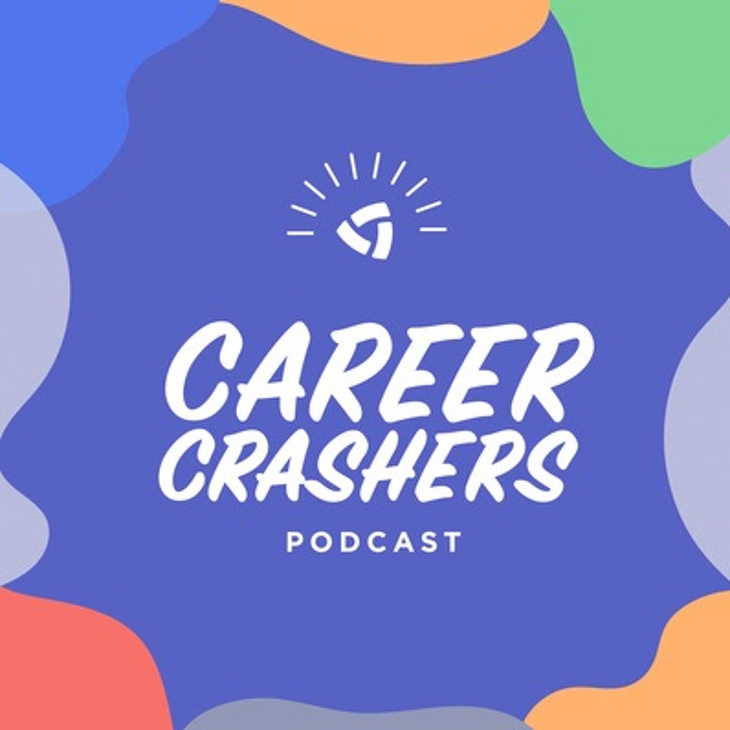 Career Crashers - Why Perspective, Persistence, and Creativity Are the Keys to a Great Career
