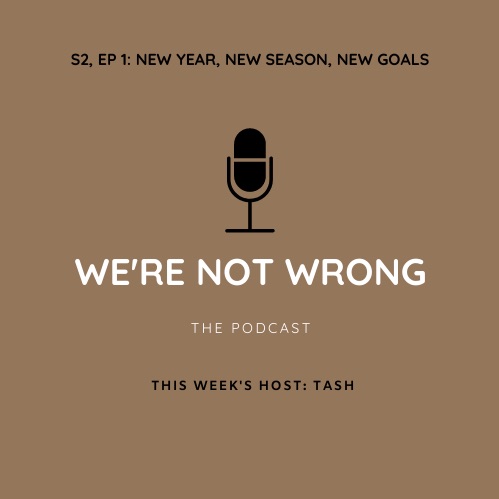 S2, EP 1. NEW YEAR, NEW SEASON, NEW GOALS