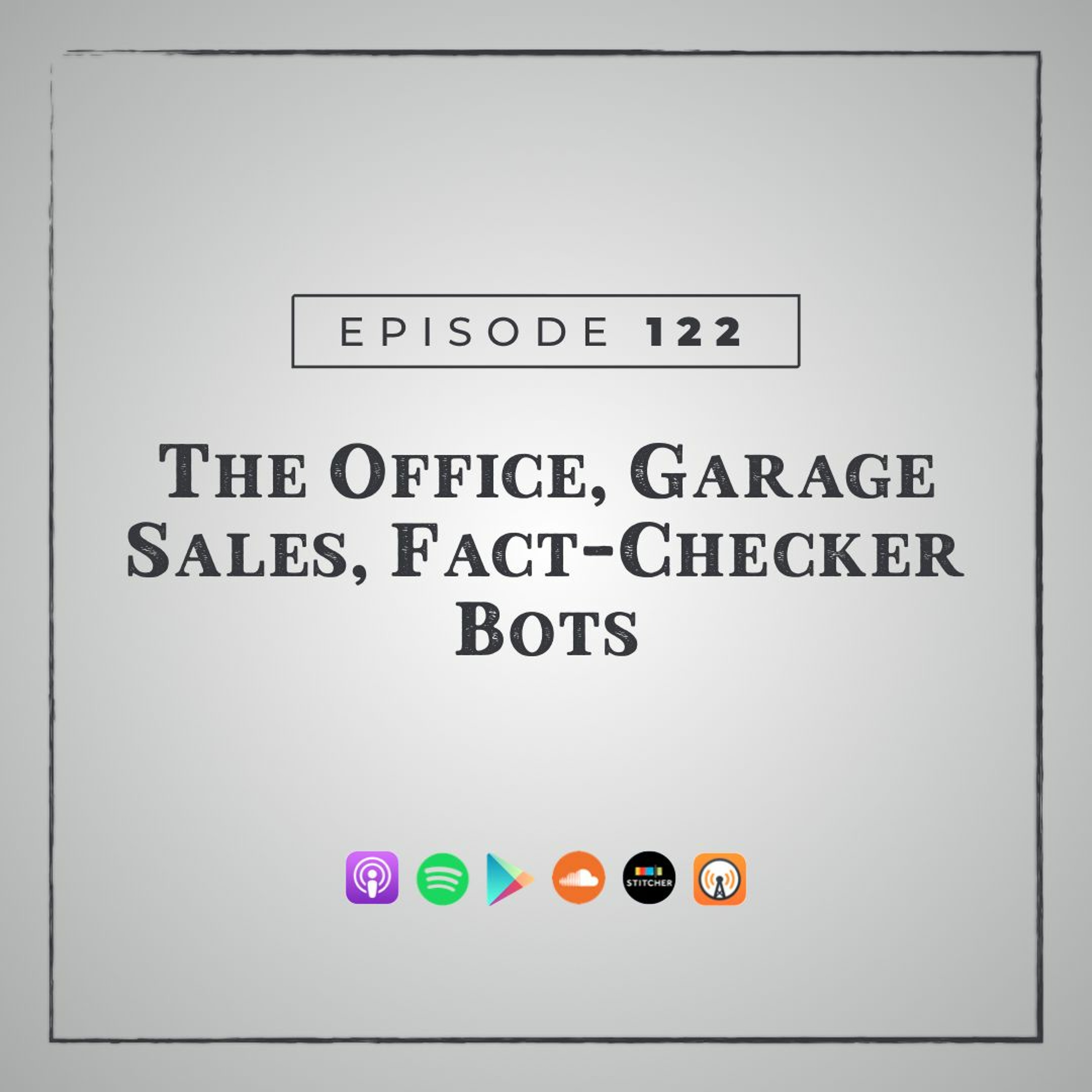 MMM 122: The Office, Garage Sales, Fact-Checker Bots