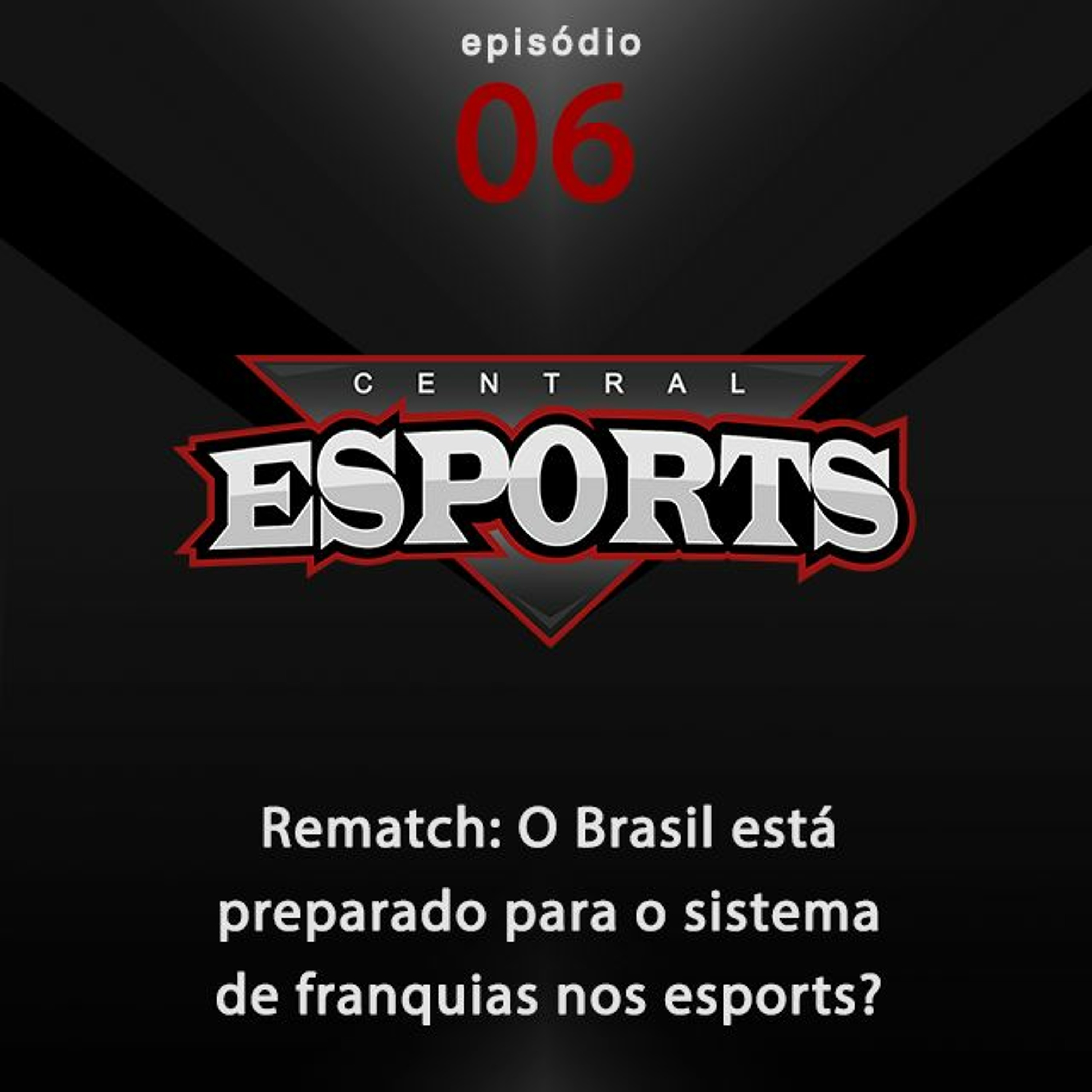 Rematch #06: O Brasil está preparado para o sistema de franquias nos esports?