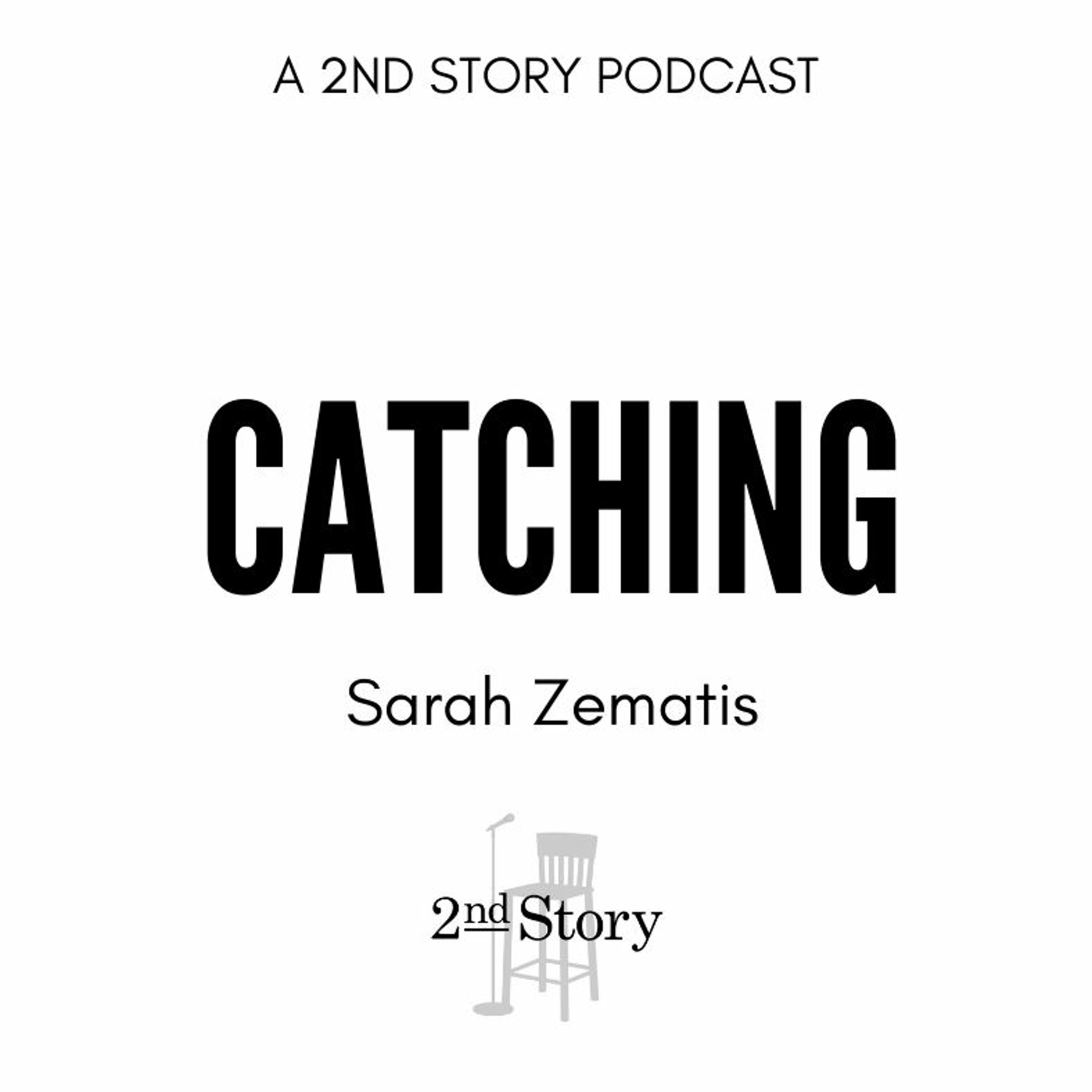 Episode 213: Sarah Zematis - Catching