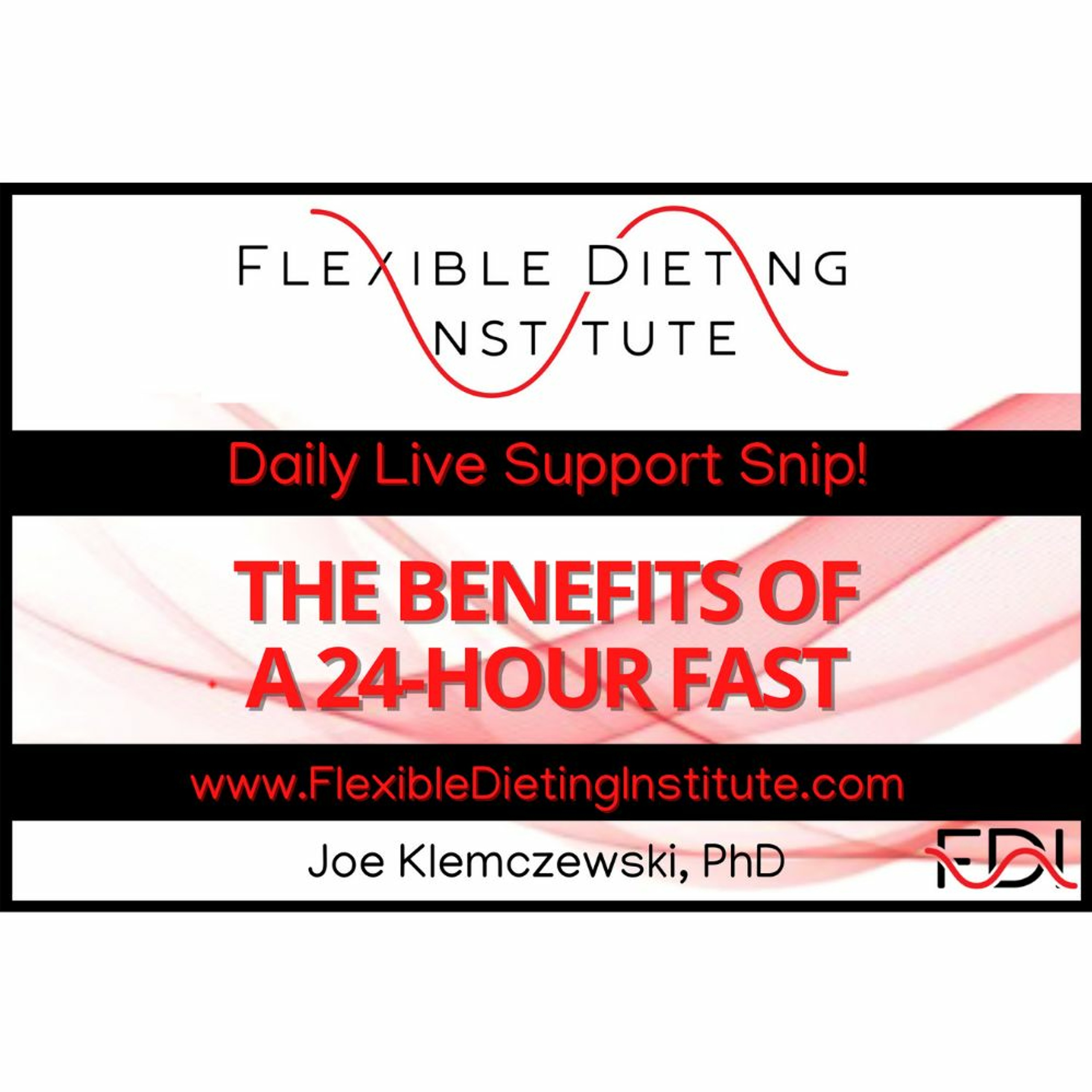 THE BENEFITS OF A 24 - HOUR FAST - Flexible Dieting Institute