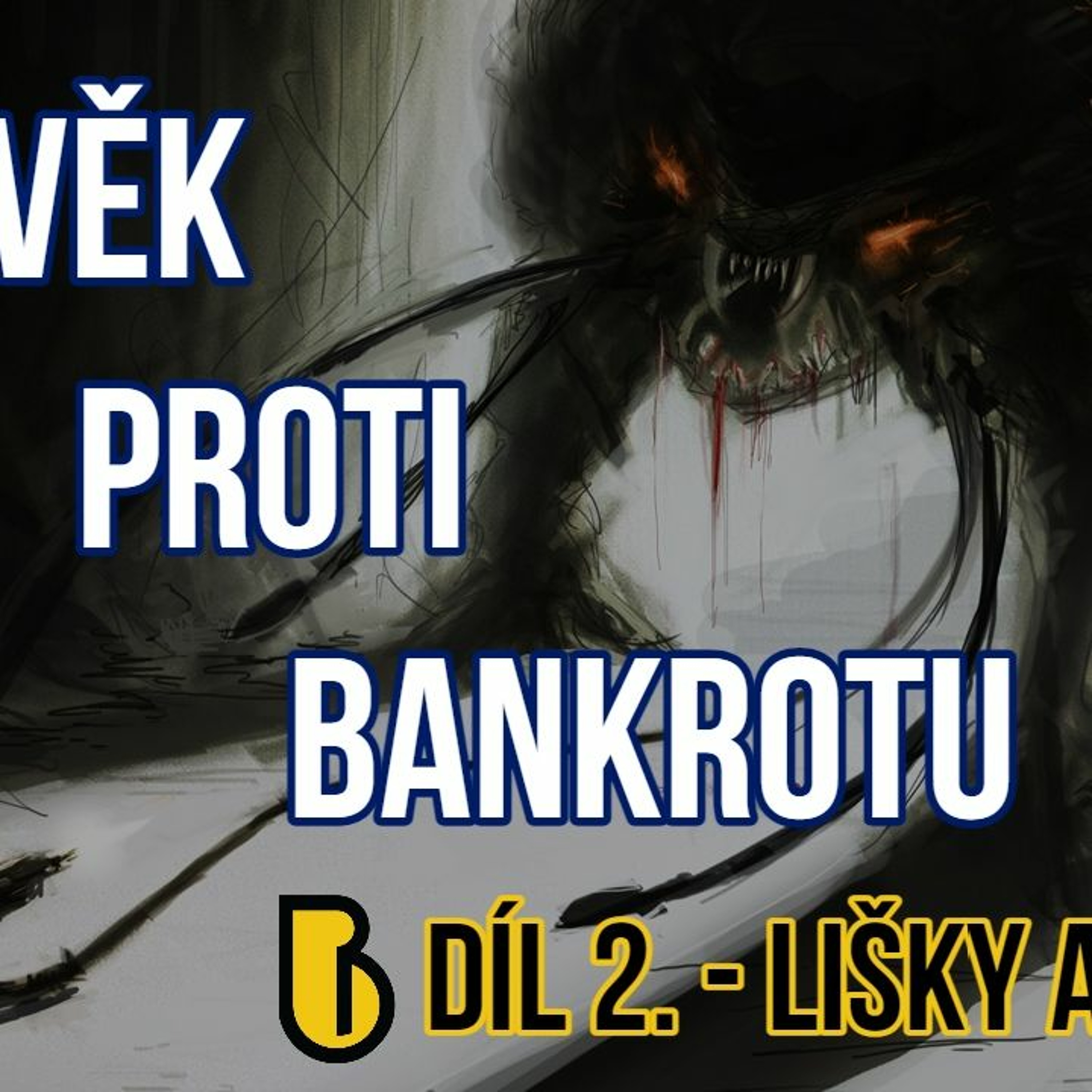 Člověk proti bankrotu 2 - Lišky a Frajeři
