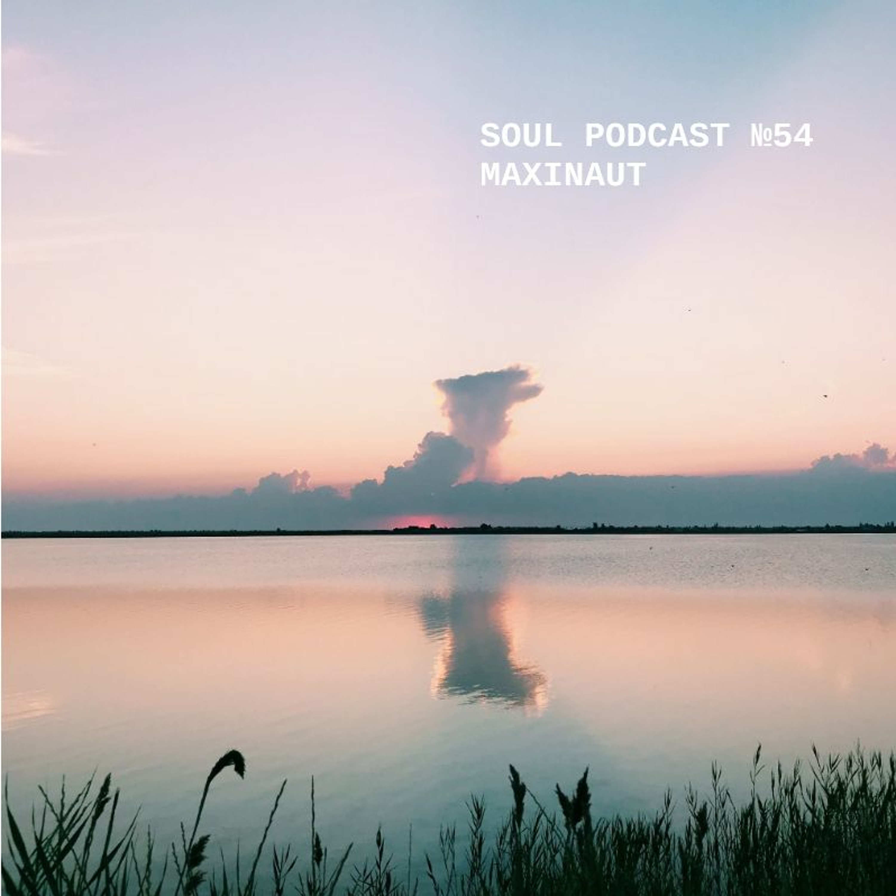 Soul Podcast №54 with MAXINAUT