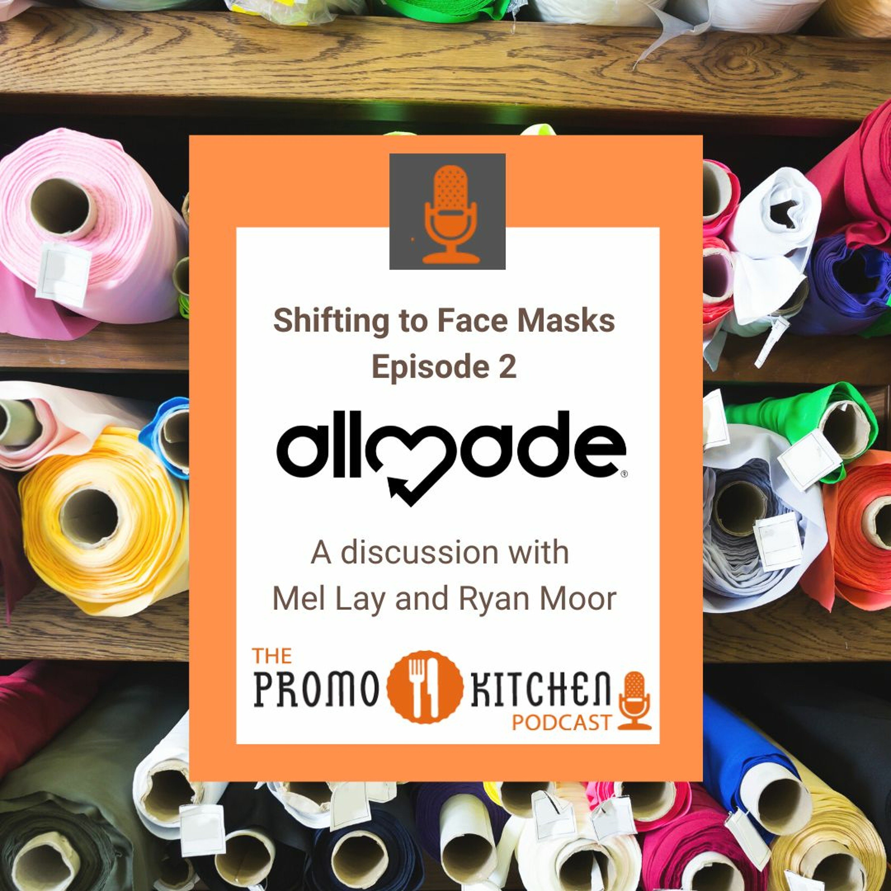 Shifting to Face Masks Episode 2: Allmade, A Discussion with Mel Lay & Ryan Moor