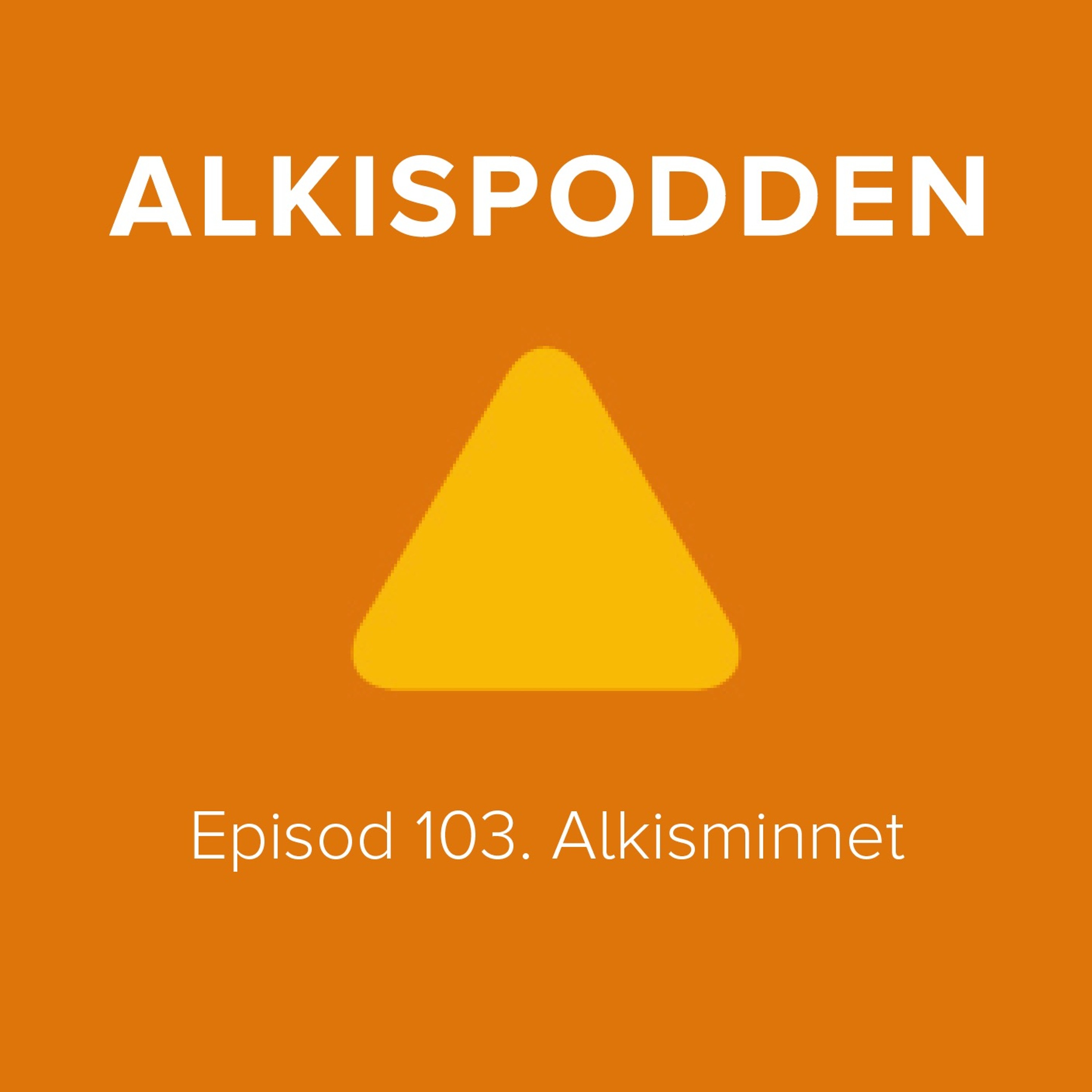 Episod 103. Alkisminnet