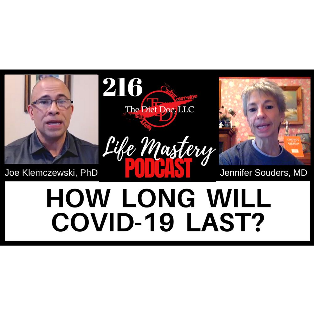 LIFE MASTERY PODCAST 216 - How Long Will COVID-19 Last?