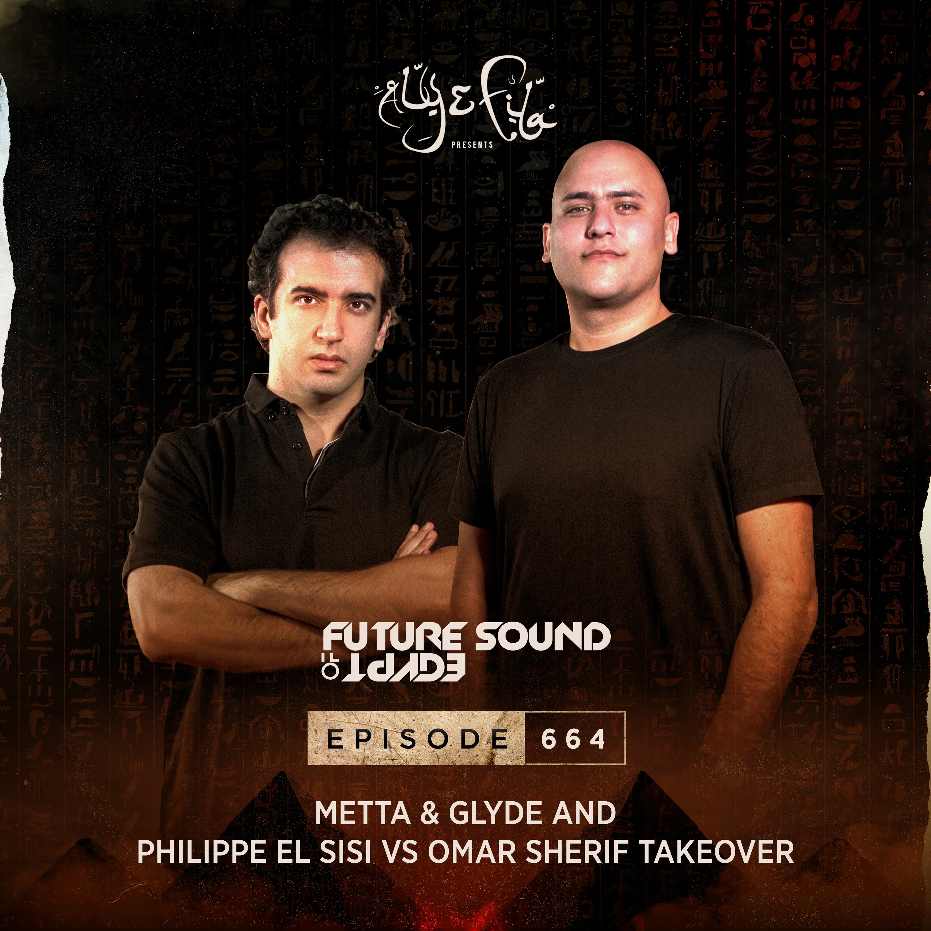 Future Sound of Egypt 664 with Aly & Fila (Metta & Glyde + Philippe El Sisi vs Omar Sherif Takeover)
