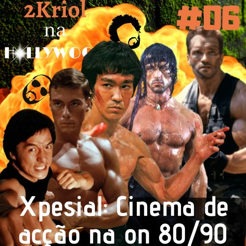 #06 - Xpesial: Cinema de acção na on 1980s y 1990s