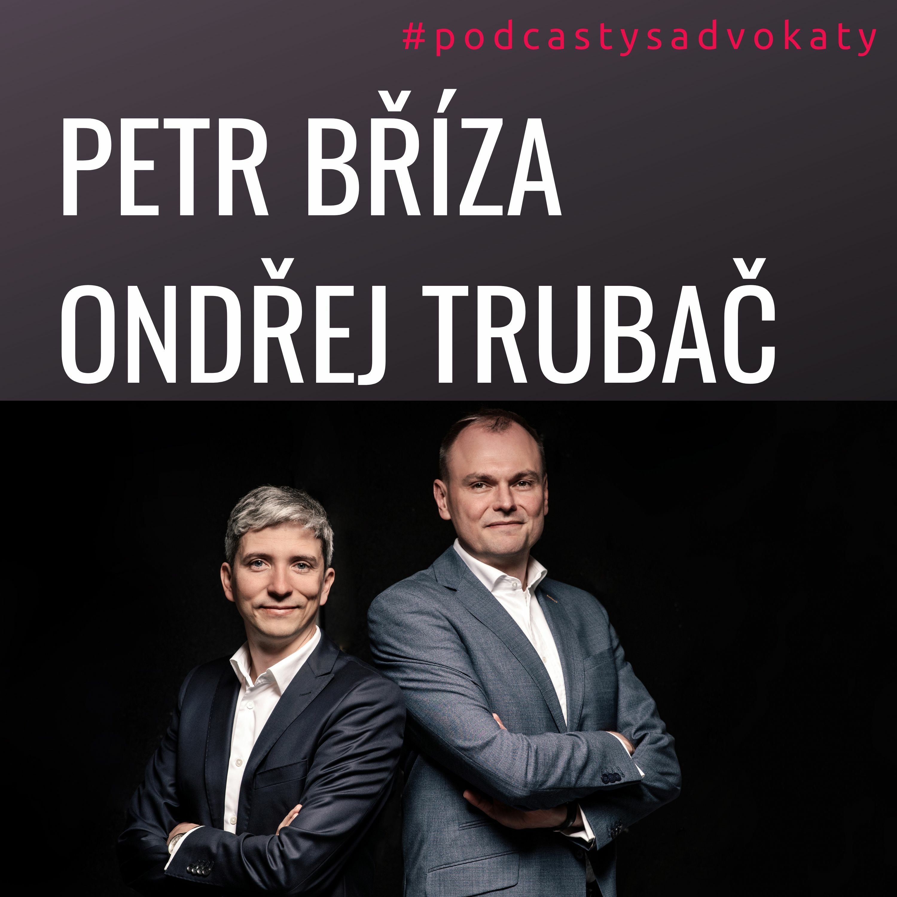 #podcastysadvokaty 11 - Bříza & Trubač, brizatrubac.cz