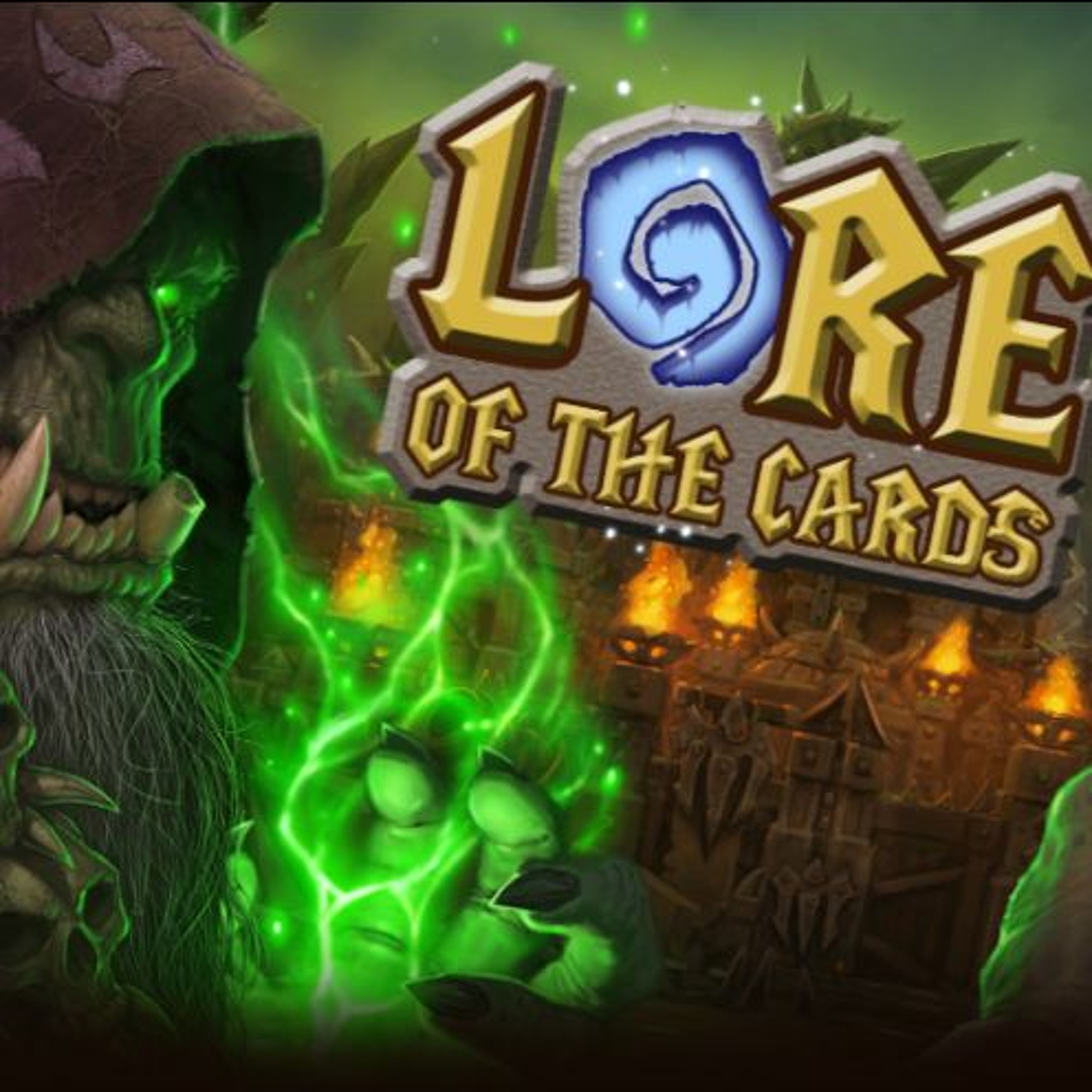 Lore of the Cards Podcast Episode 2C: Gul'dan- Betrayer of the Orcs