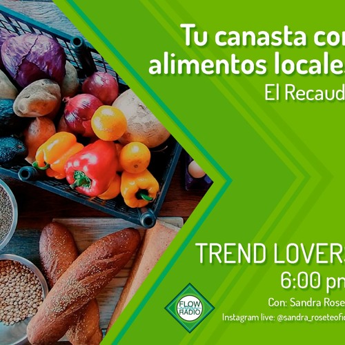 Trend Lovers 191 - Tu canasta con alimentos locales