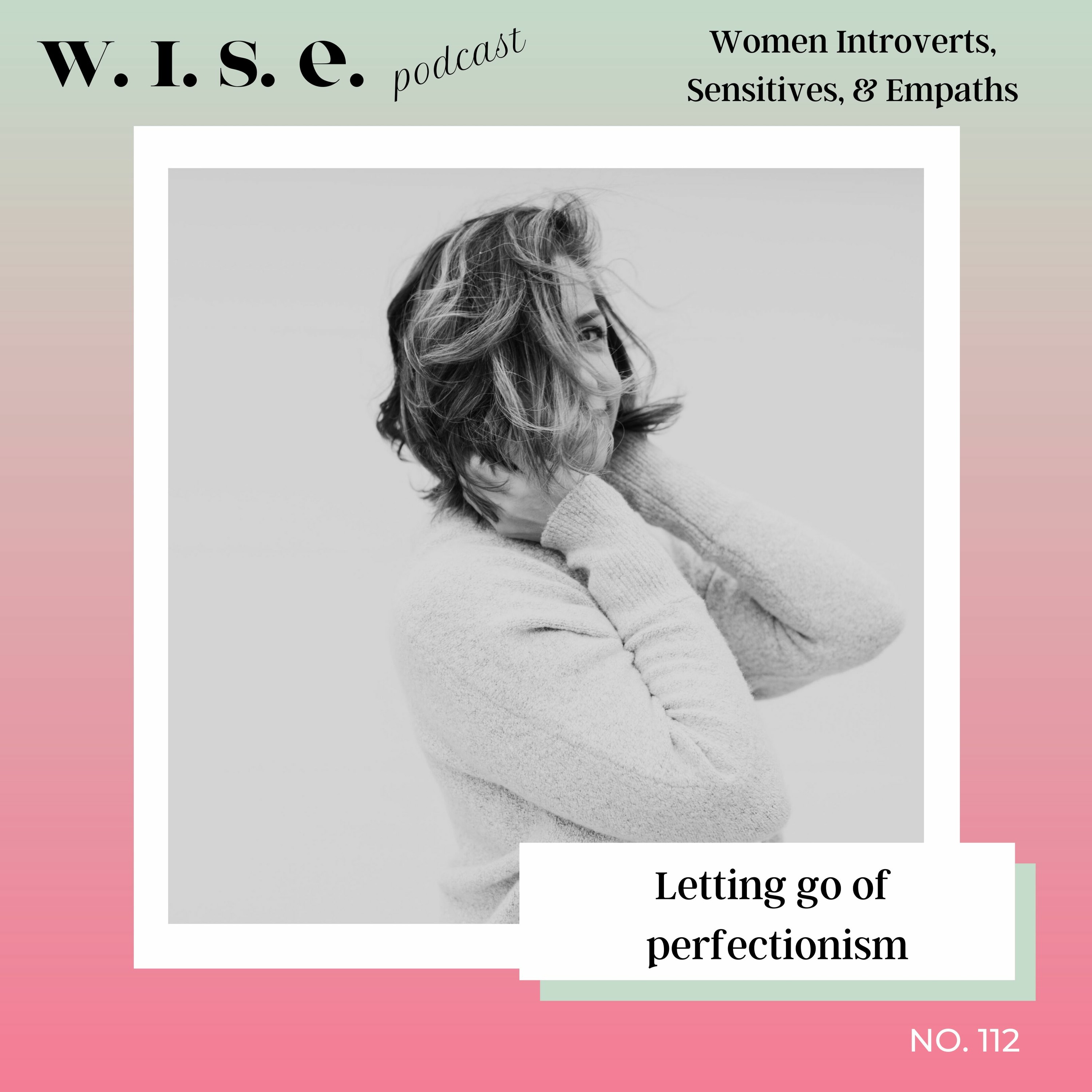 112 | Letting go of Perfectionism