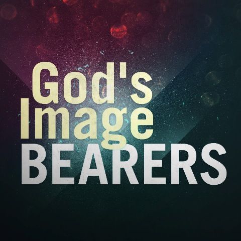 Glory: God's Image Bearers