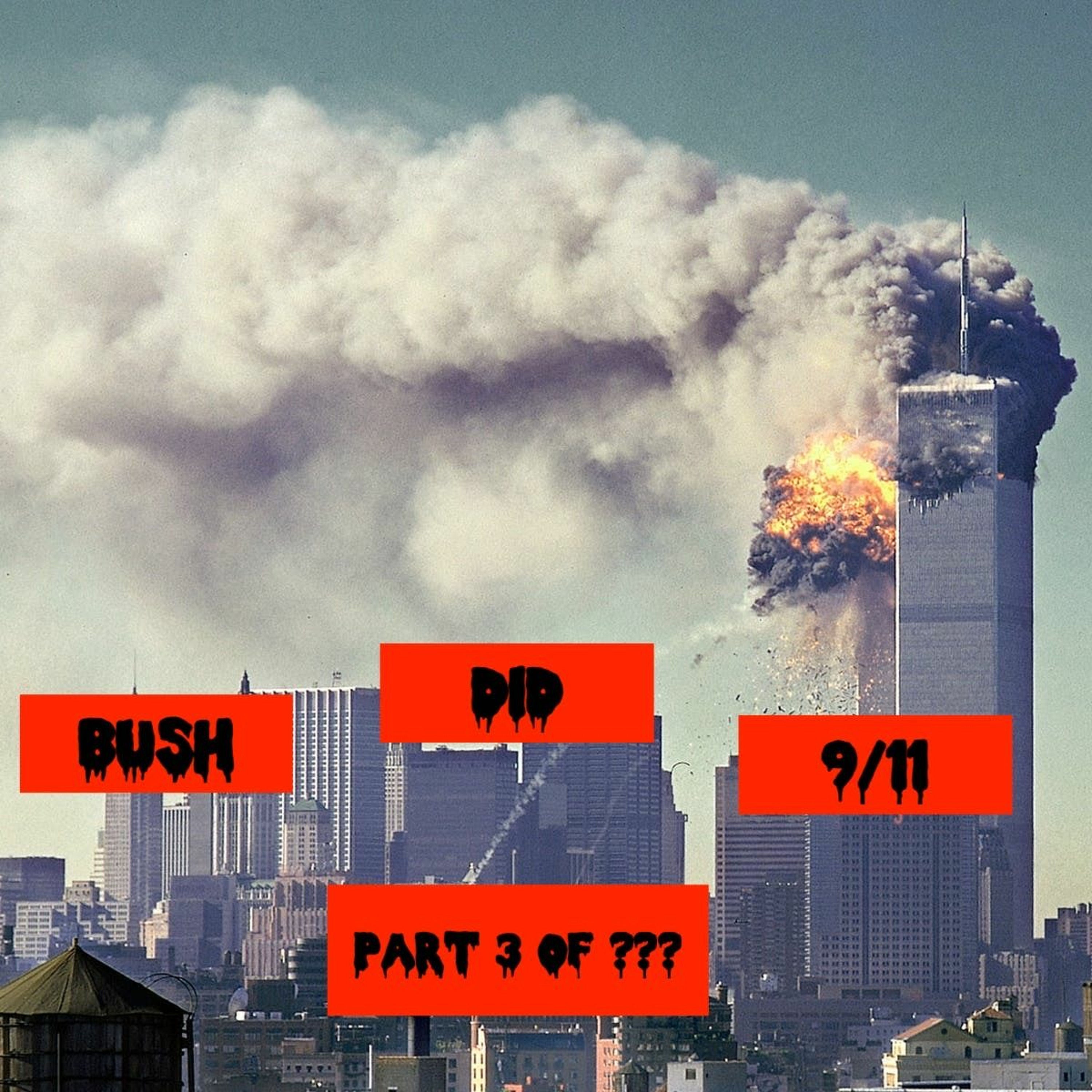 Episode 58: Bush Did 9/11 Pt. 3 (teaser)