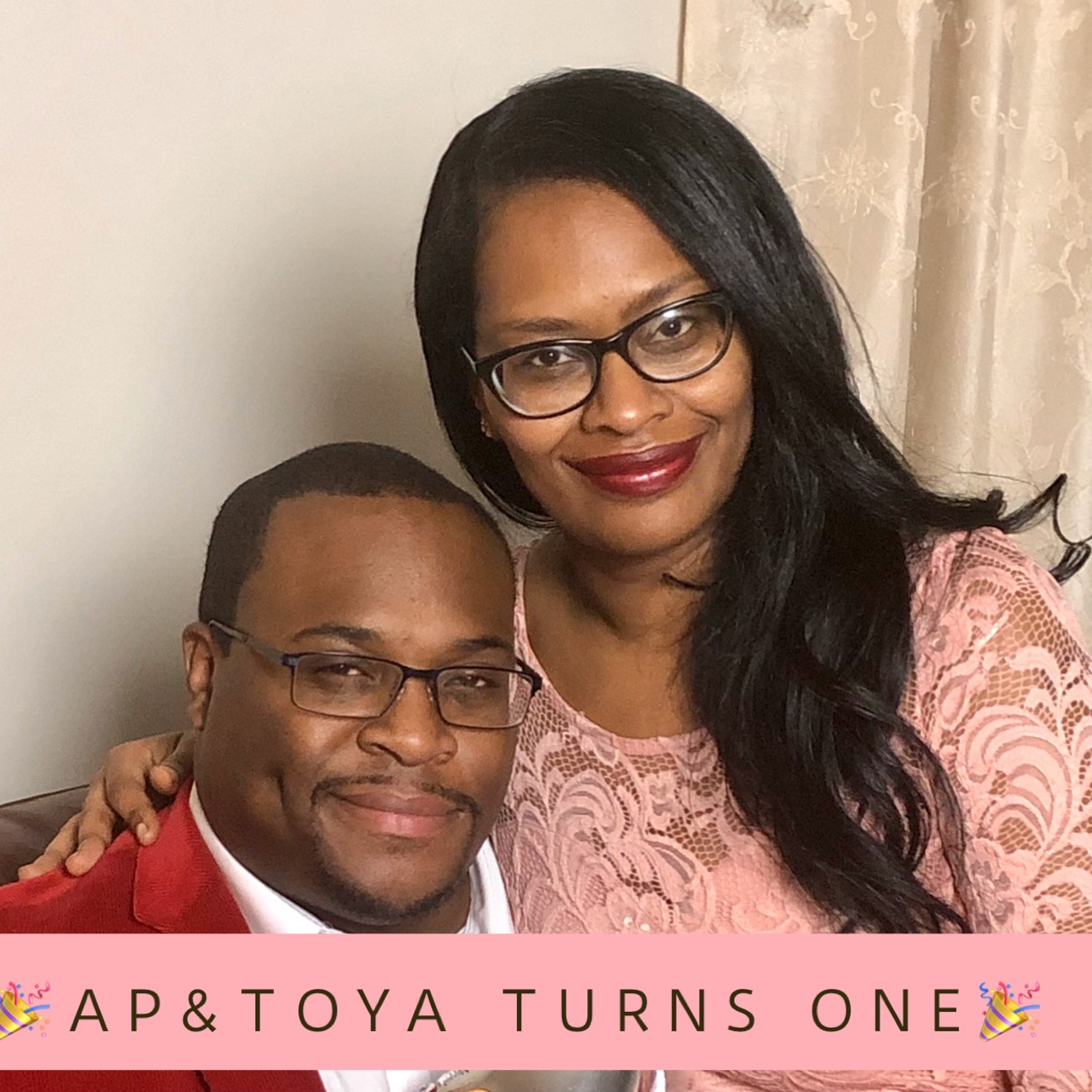 AP & TOYA TURNS ONE