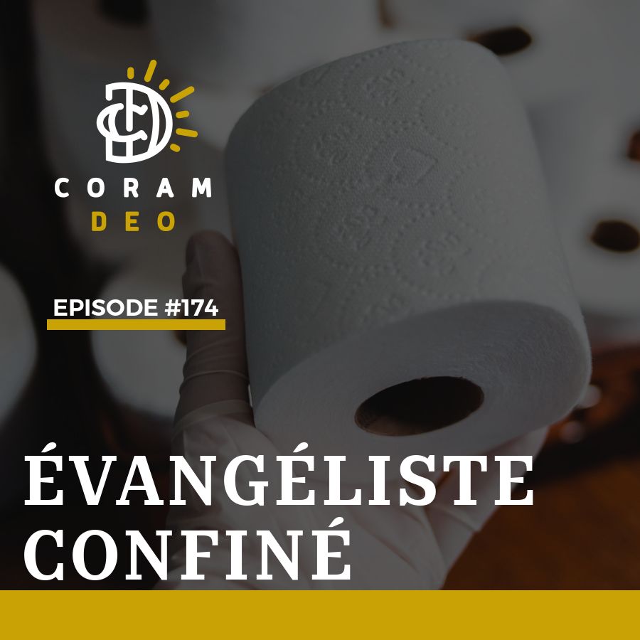#174 - Évangéliste confiné
