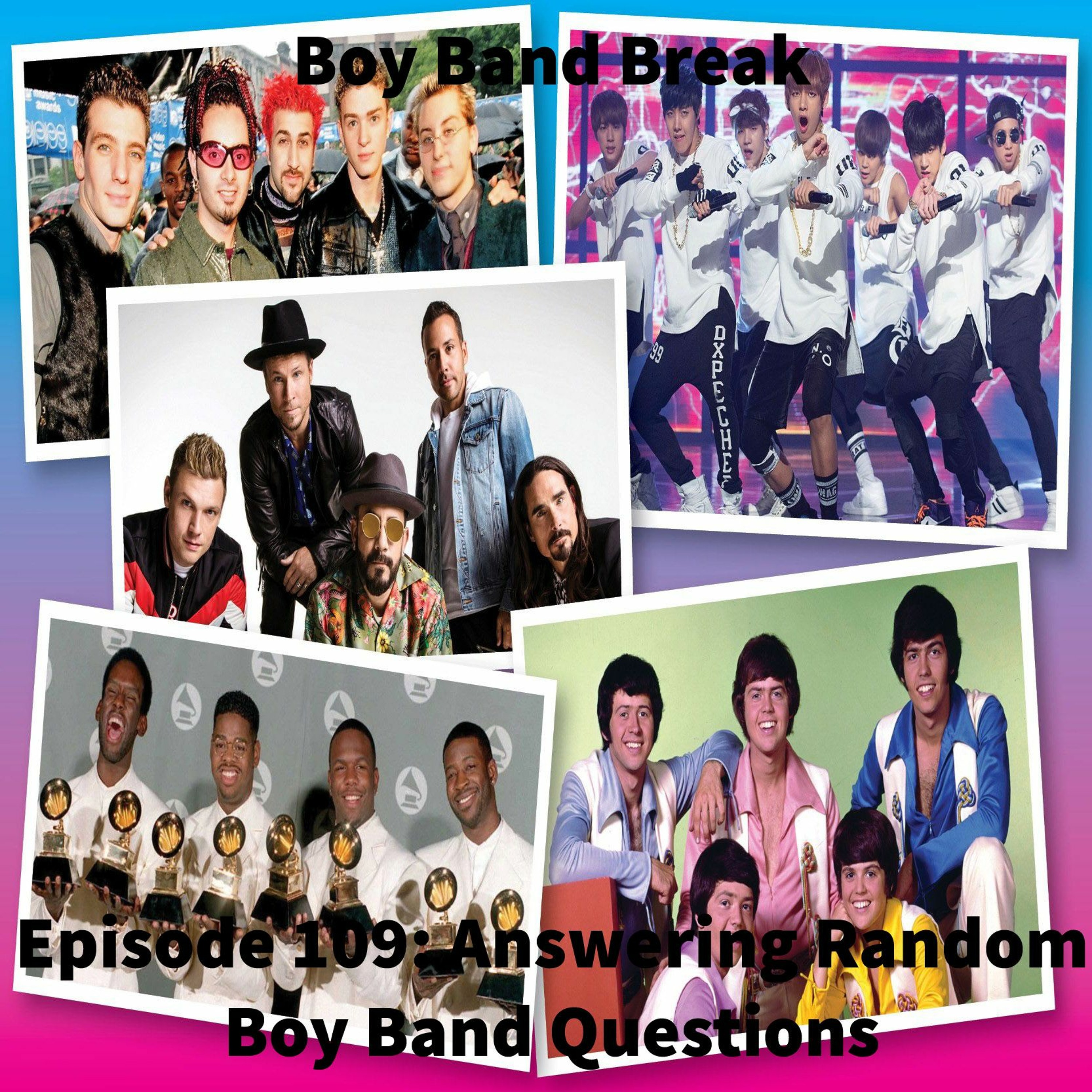 Episode 109: Answering Random Boy Band Questions