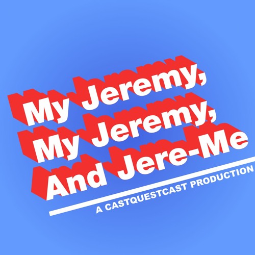 My Jeremy, My Jeremy, And Jere-Me Episode 4: Clapping Cheeks In The Hyperechoic Chamber