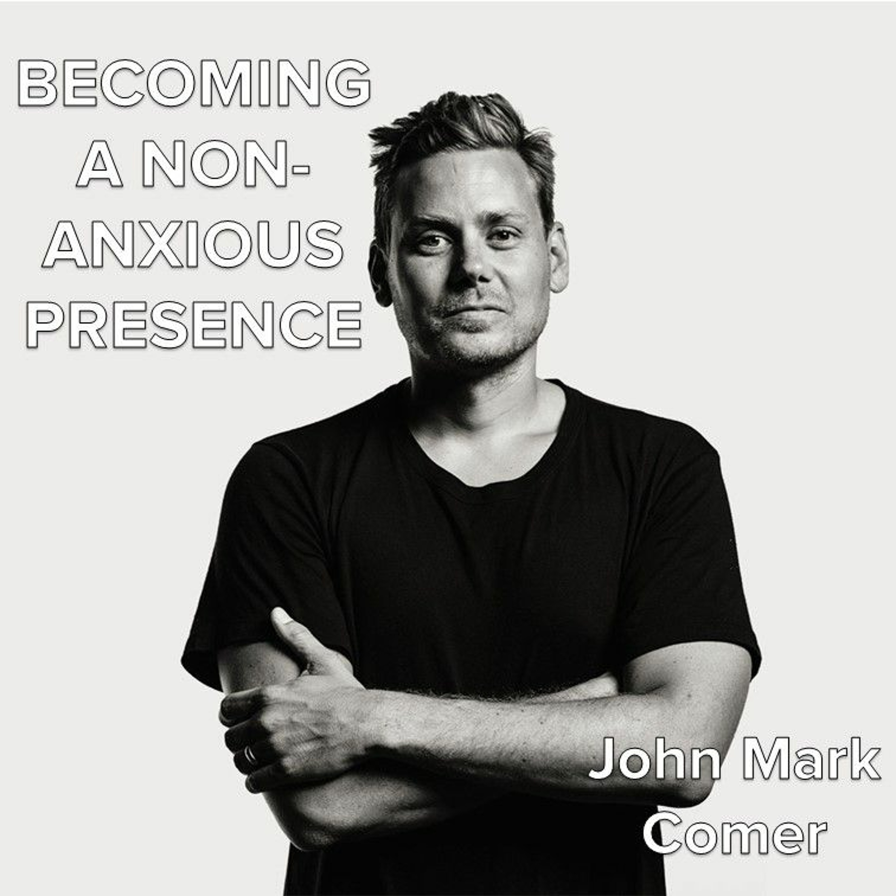Becoming A Non-anxious Presence