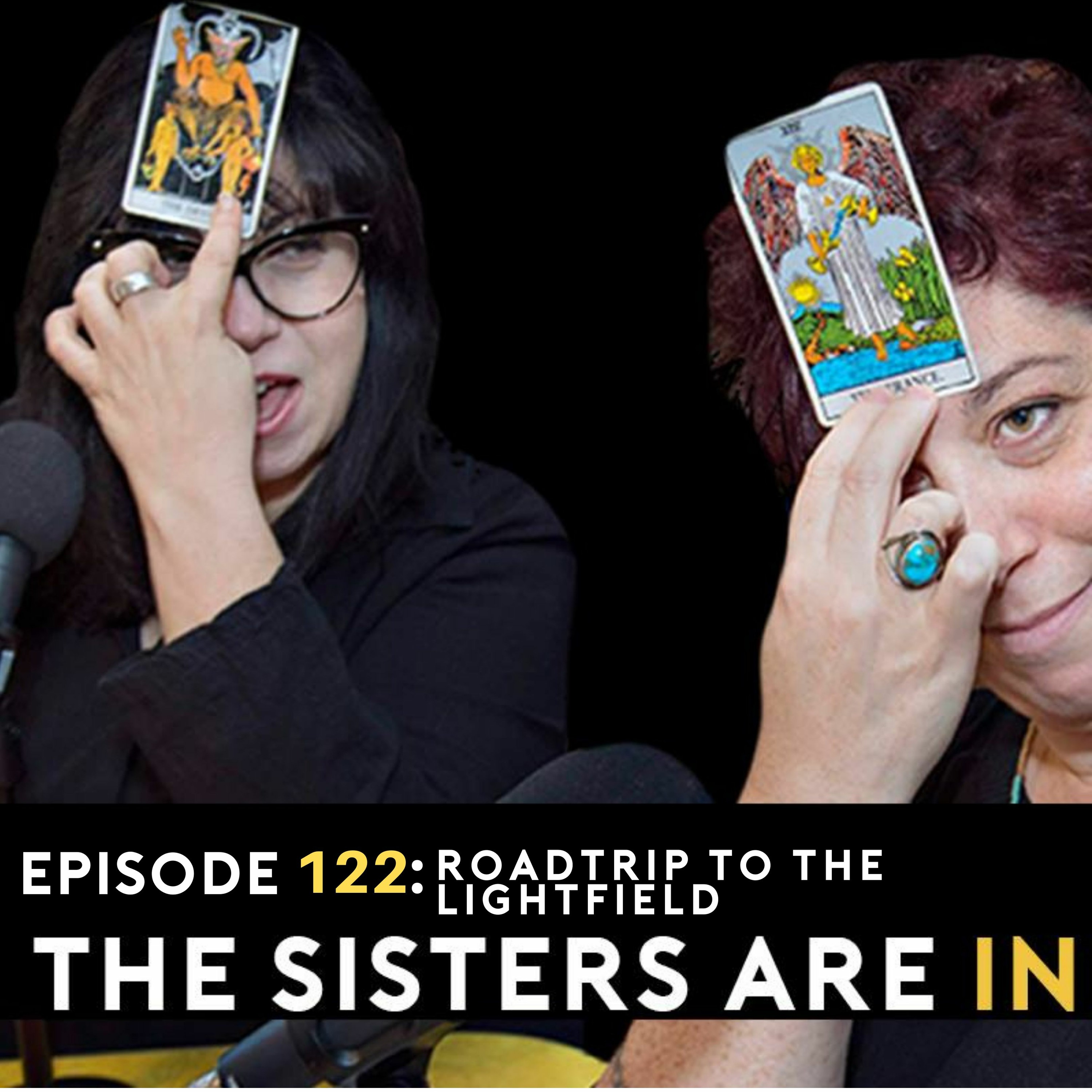 Episode 122 Roadtrip To The Lightfield!