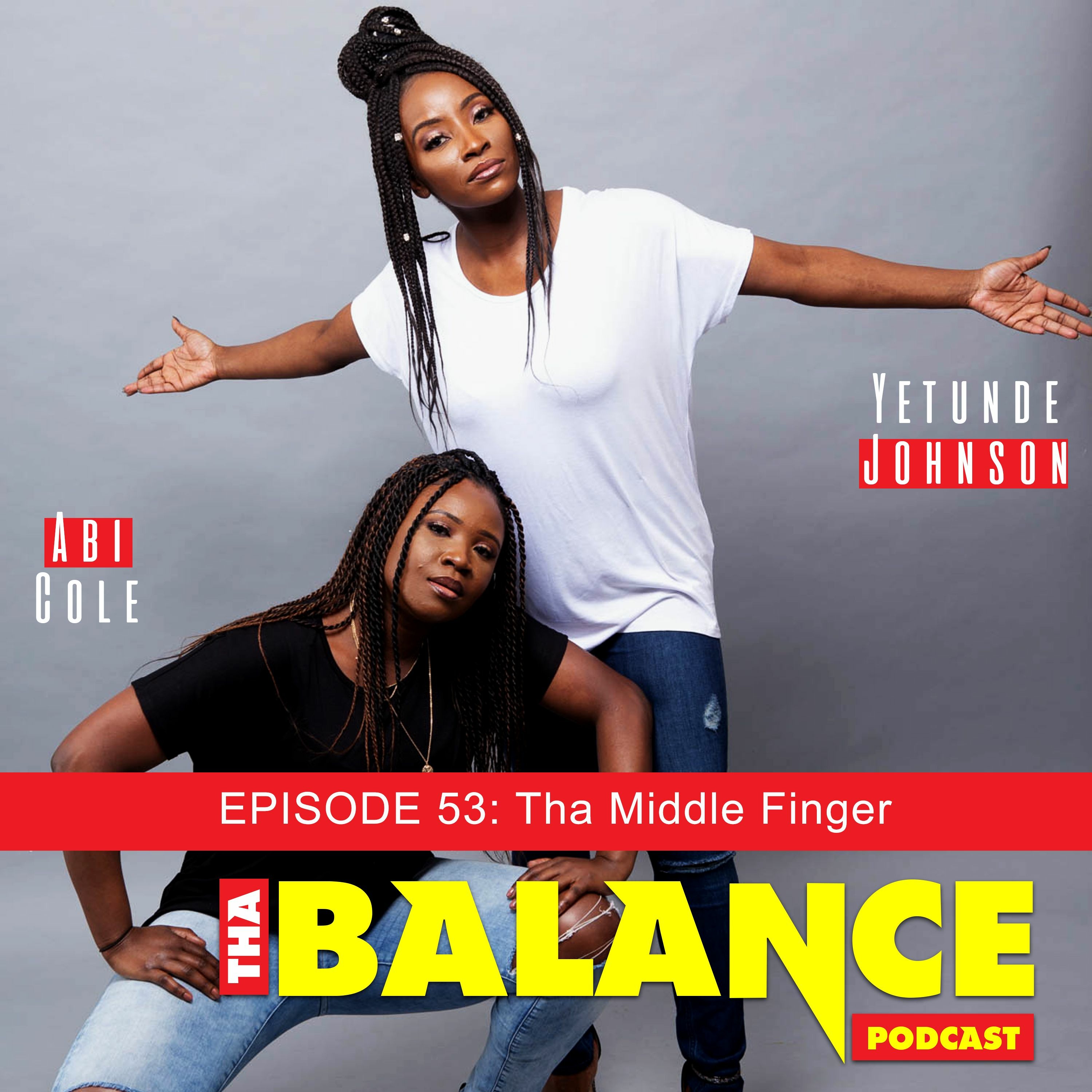 Episode 53 - Tha Middle Finger