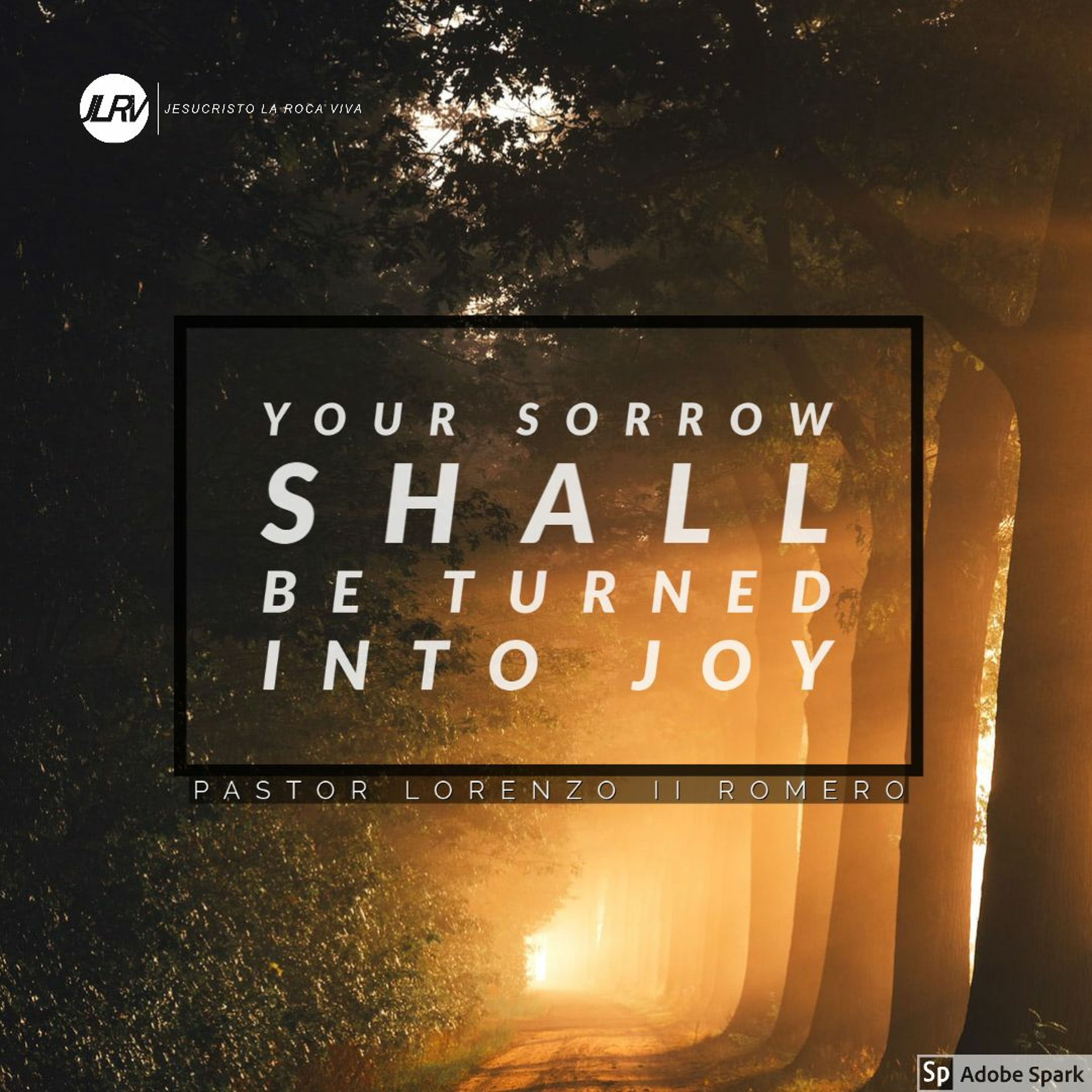 Your Sorrow Shall Be Turned Into Joy - Pastor Lorenzo II Romero - 7.5.2020