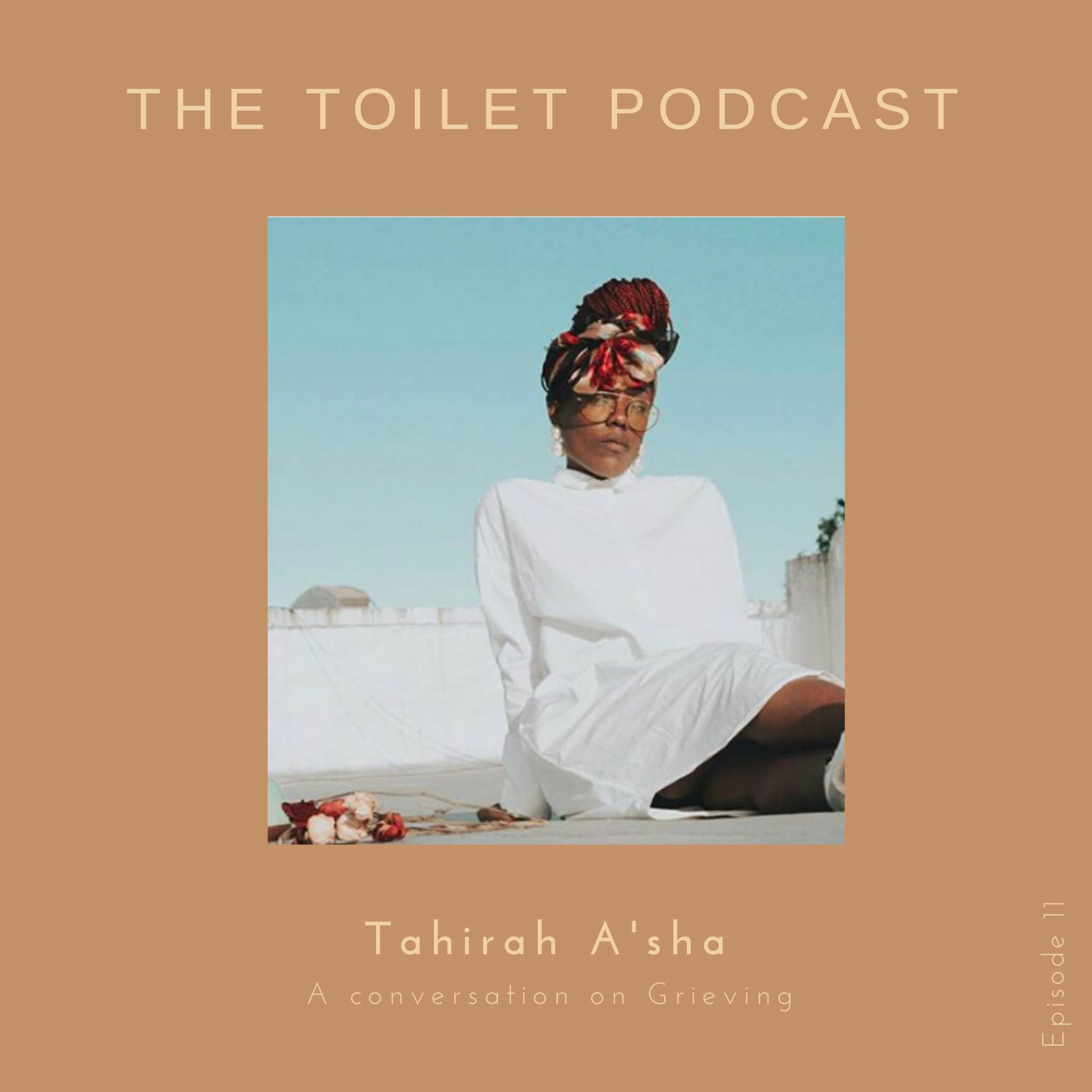 Toilet Podcast | Tahira on grieving