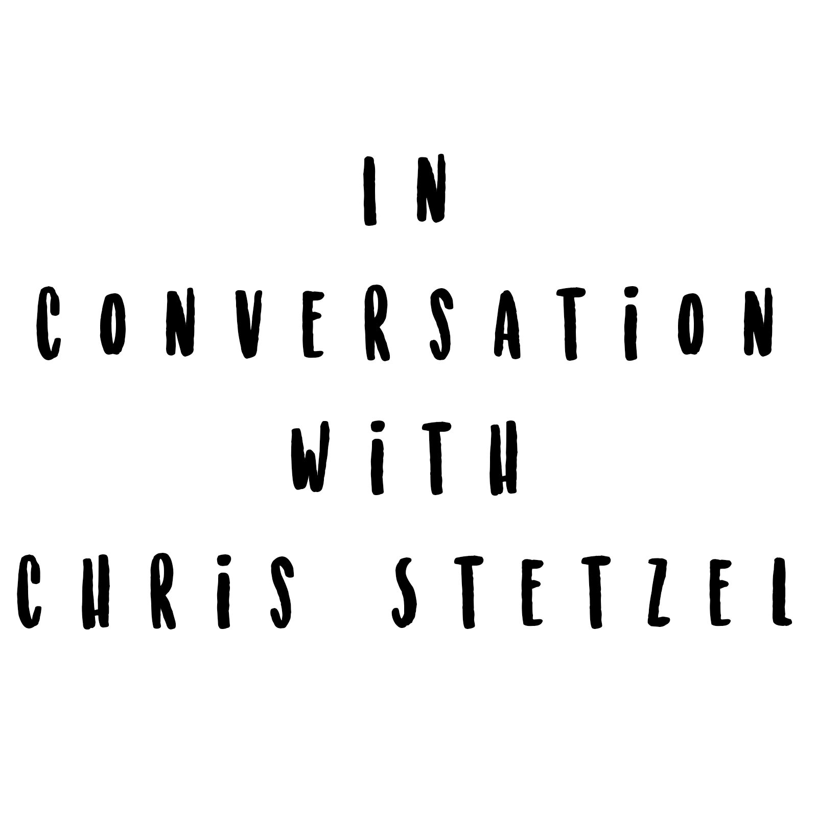 #InConversationWithChrisStetzel Episode 2
