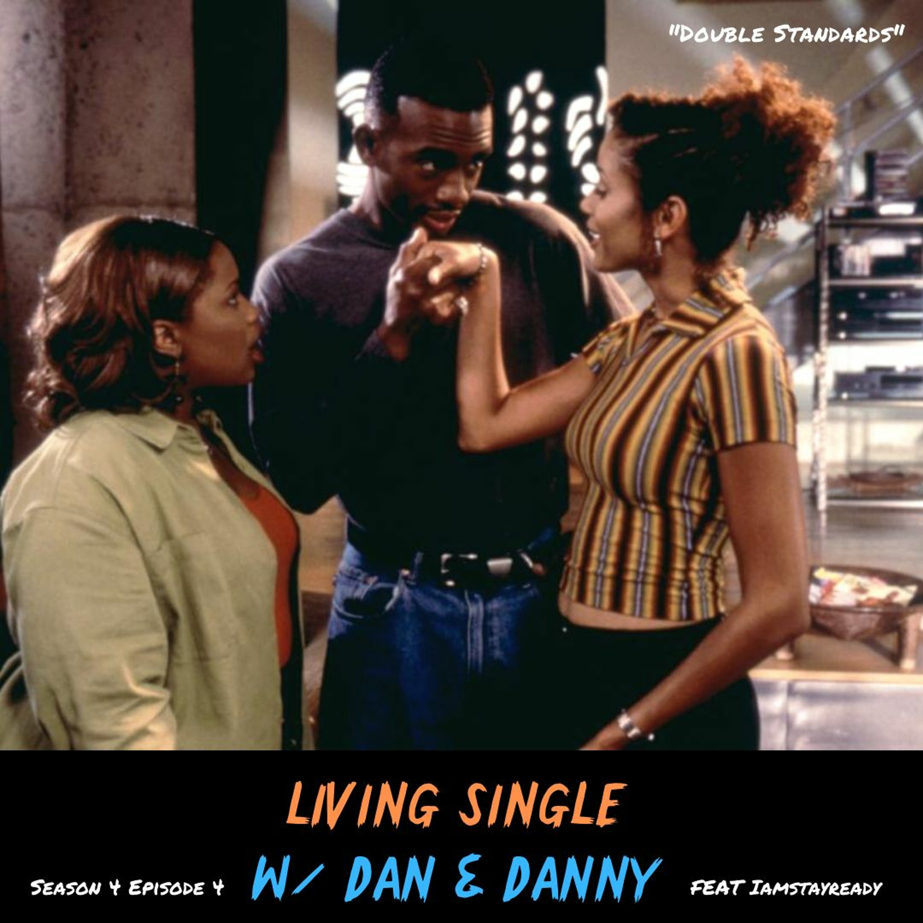 Season 4 Episode 4: "Double Standards" Feat @iamstayready