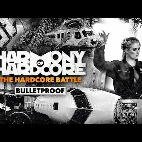 Stream Bulletproof Harmony Of Hardcore Presents The Hardcore