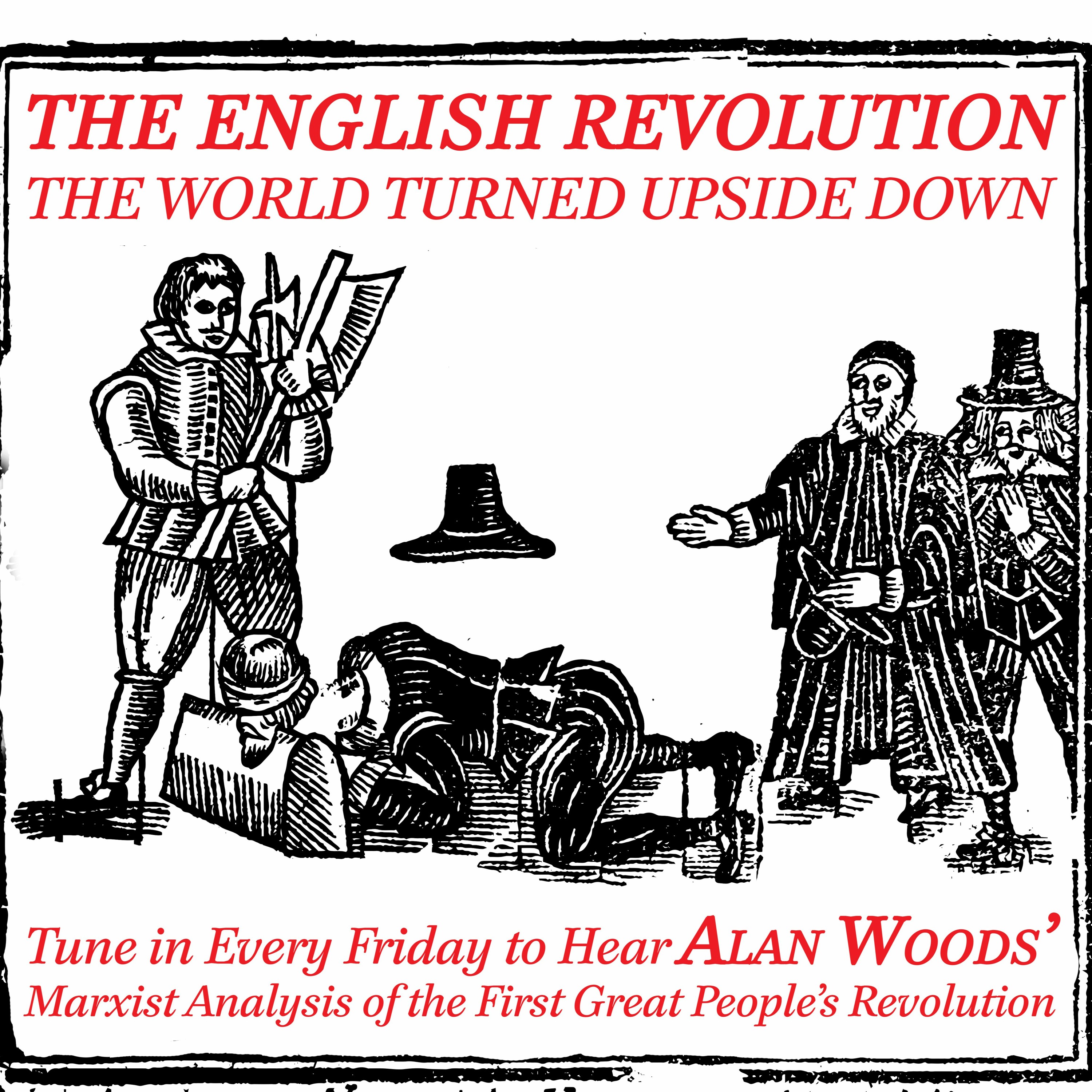 The English Revolution: the world turned upside down - part eighteen
