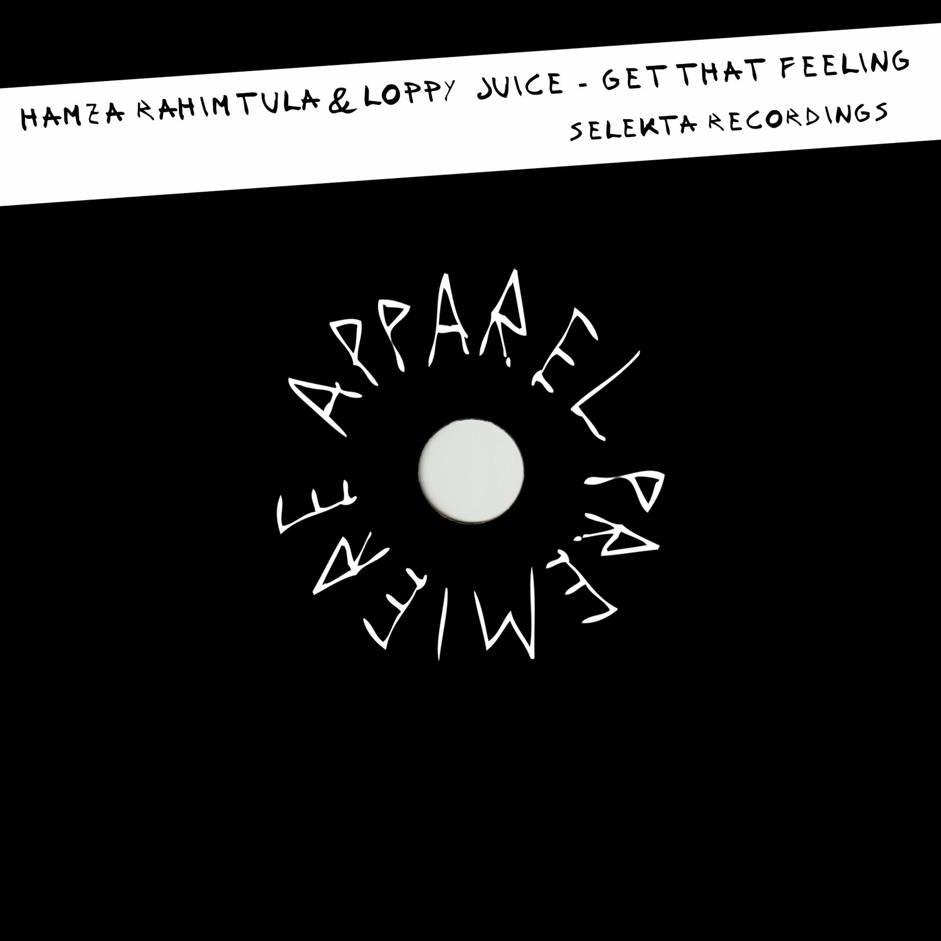 APPAREL PREMIERE: Hamza Rahimtula & Loopy Juice - Get That Feeling [Selekta Recordings]