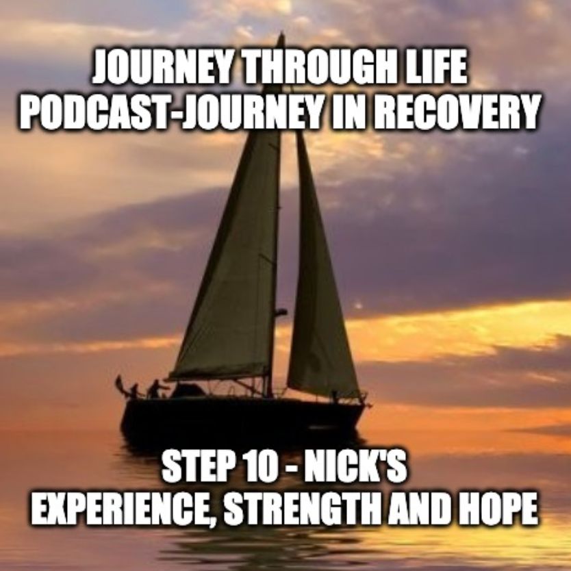 Step 10 - Nick's Experience, Strength And Hope