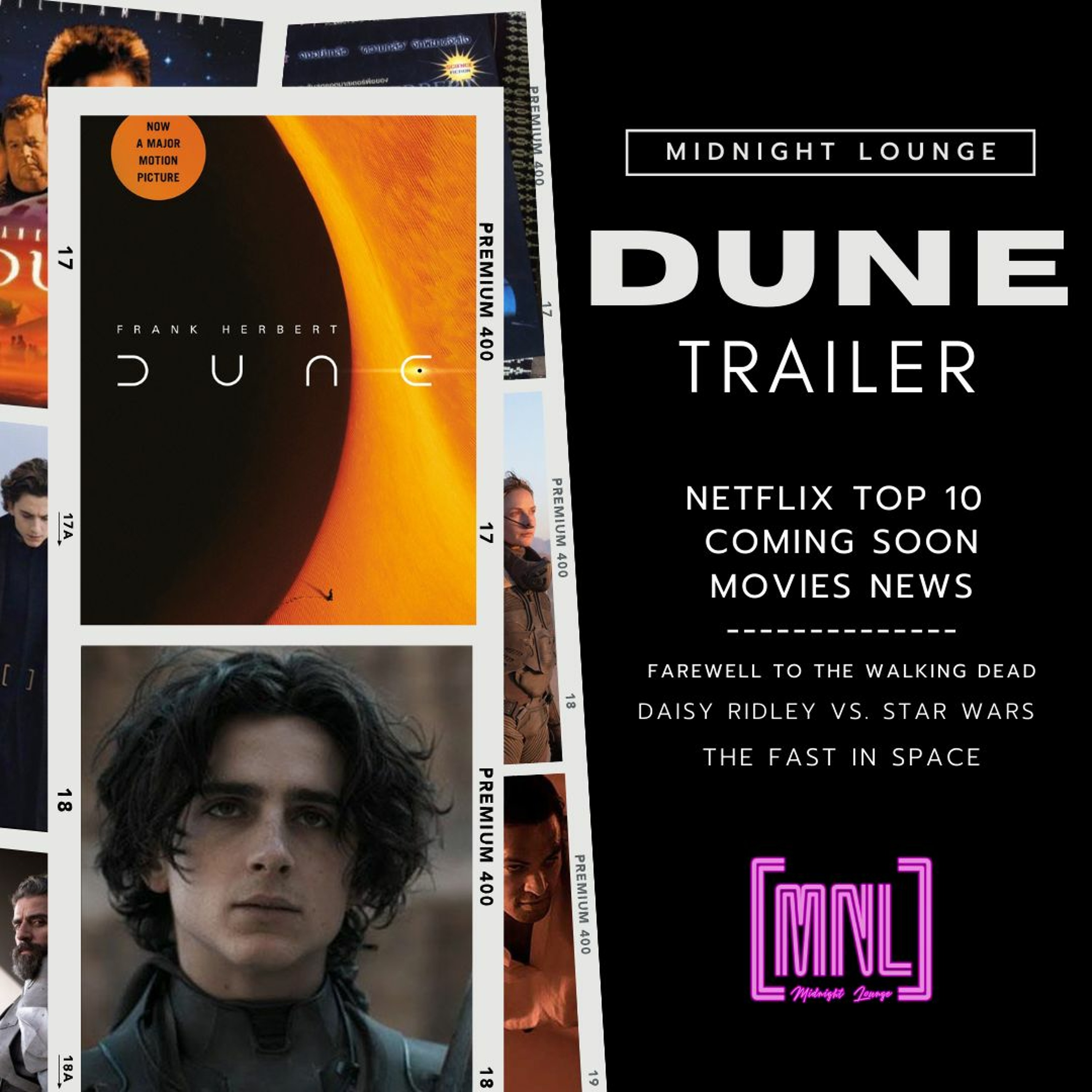 MNL - Dune Trailer Talk // TWD SSสุดท้าย,บทสัมภาษณ์ Daisy Ridley,F9 in Space