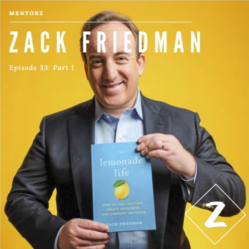 Zack Friedman part 1: Happiness - Turning Lemons Into Lemonade