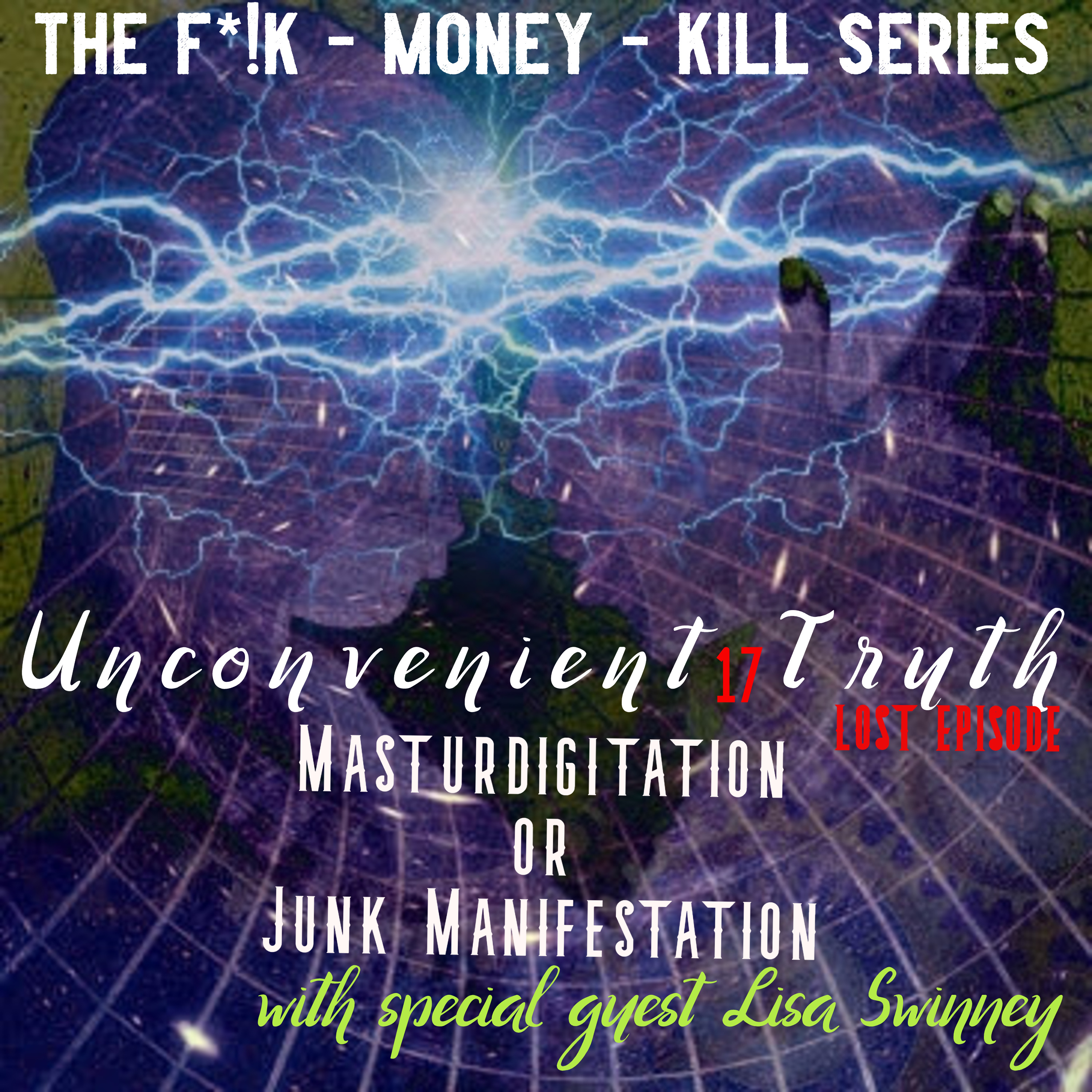 Episode 17: Masturdigitation or Junk Manifestation with special guest Lisa Swinney