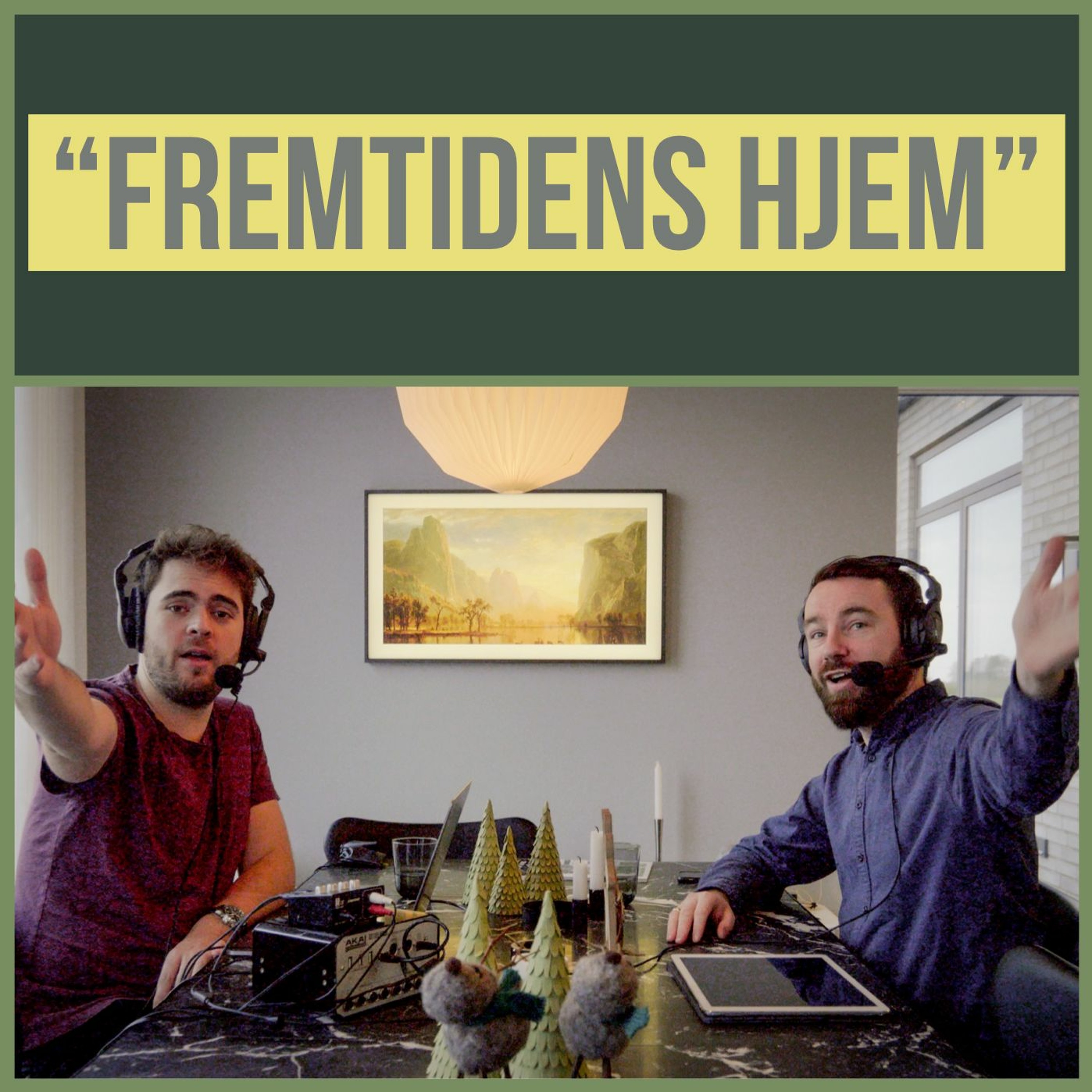Episode 42 - "Fremtidens hjem"
