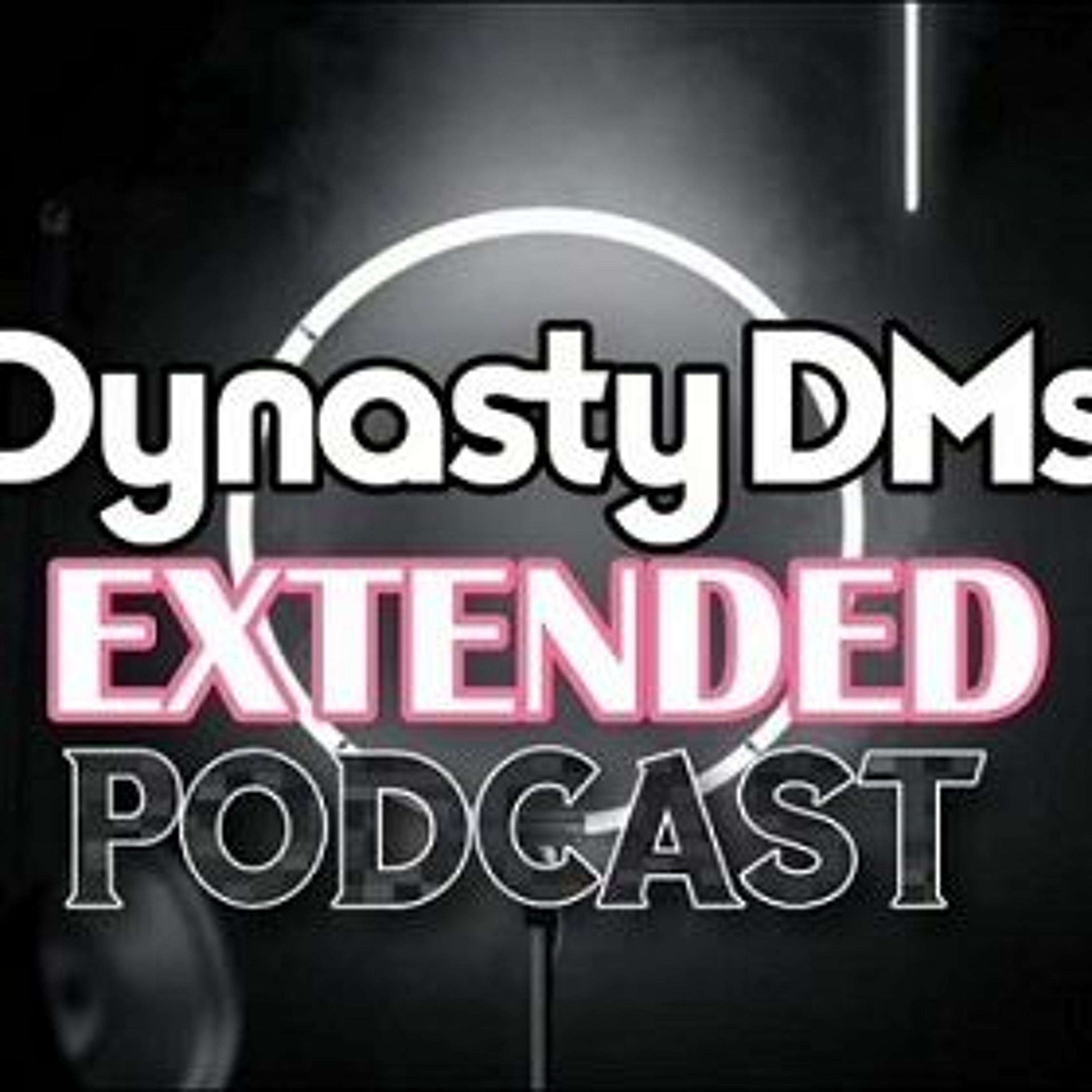Dynasty DMs Extended Podcast || Sexual Frustration In The Relationship || Episode 7